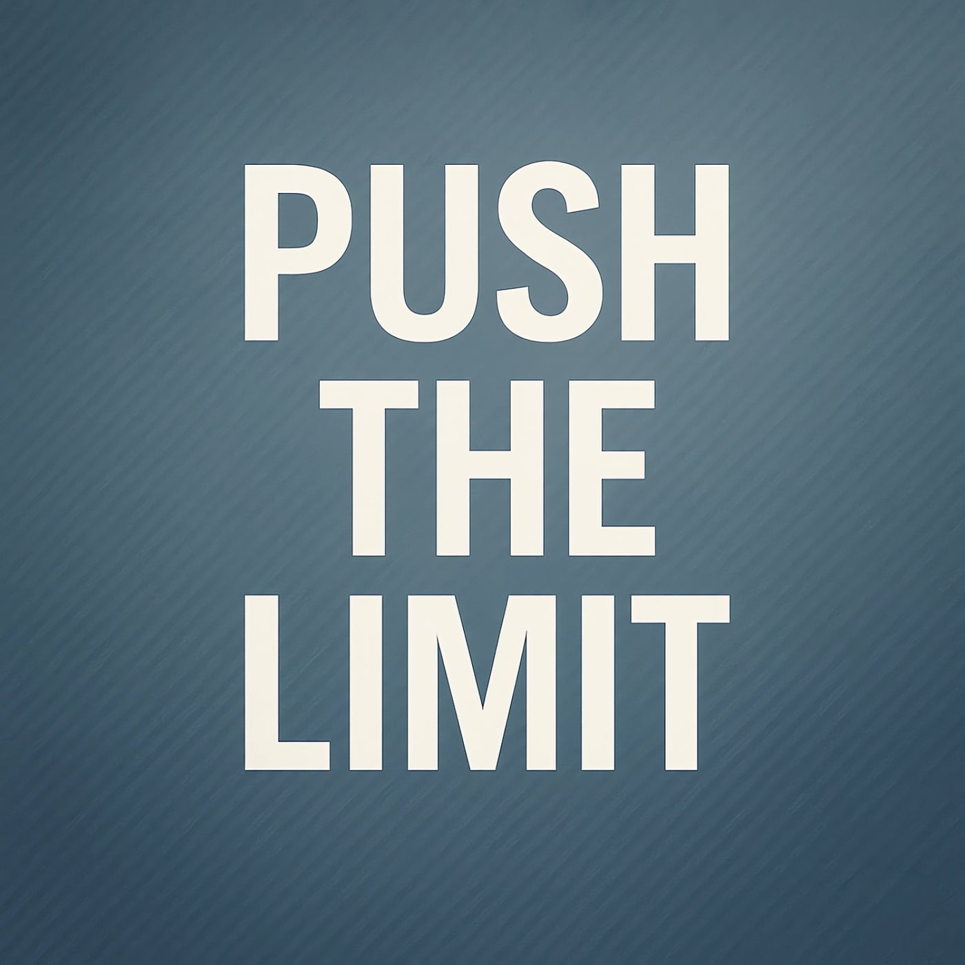 Push the Limit