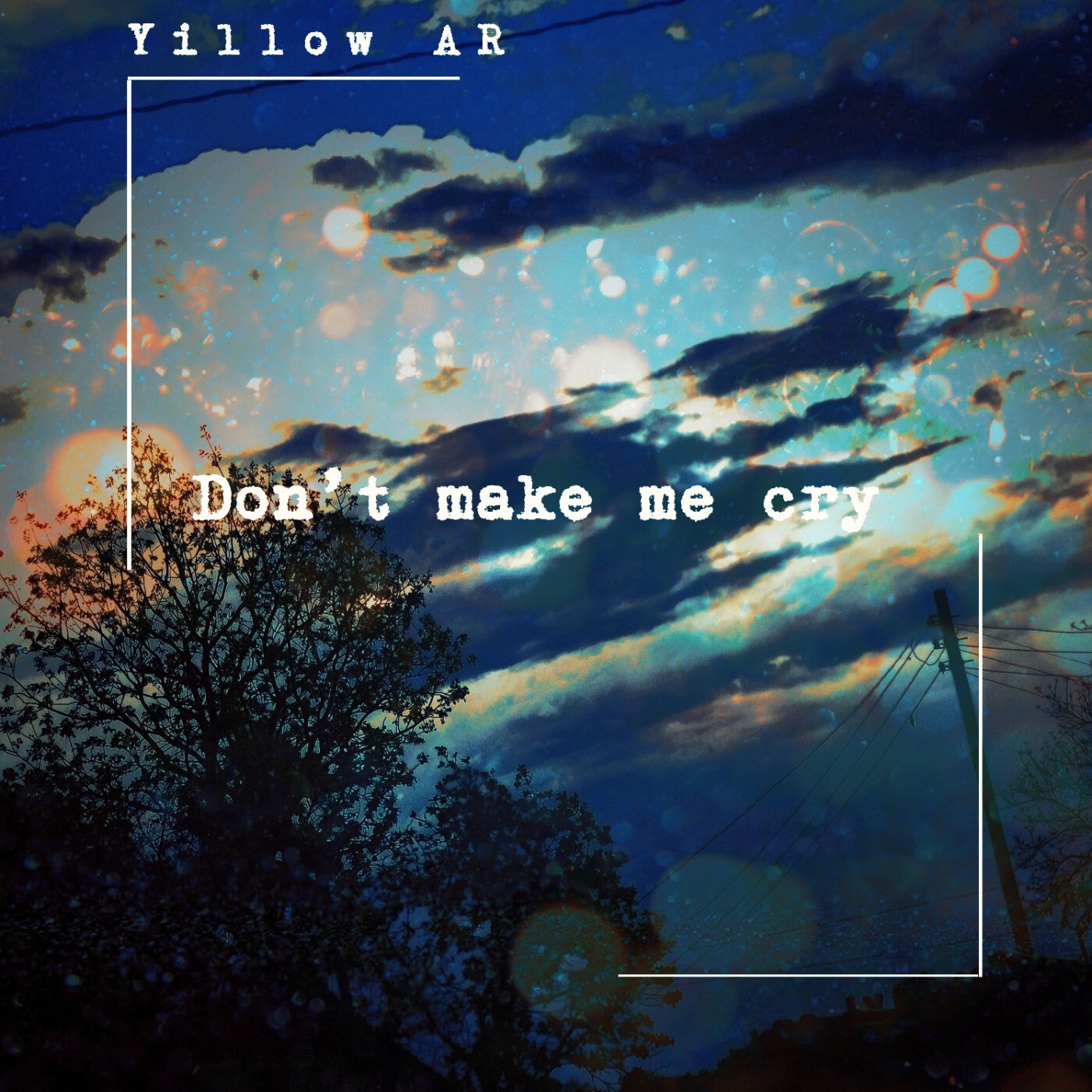 Don't make me cry