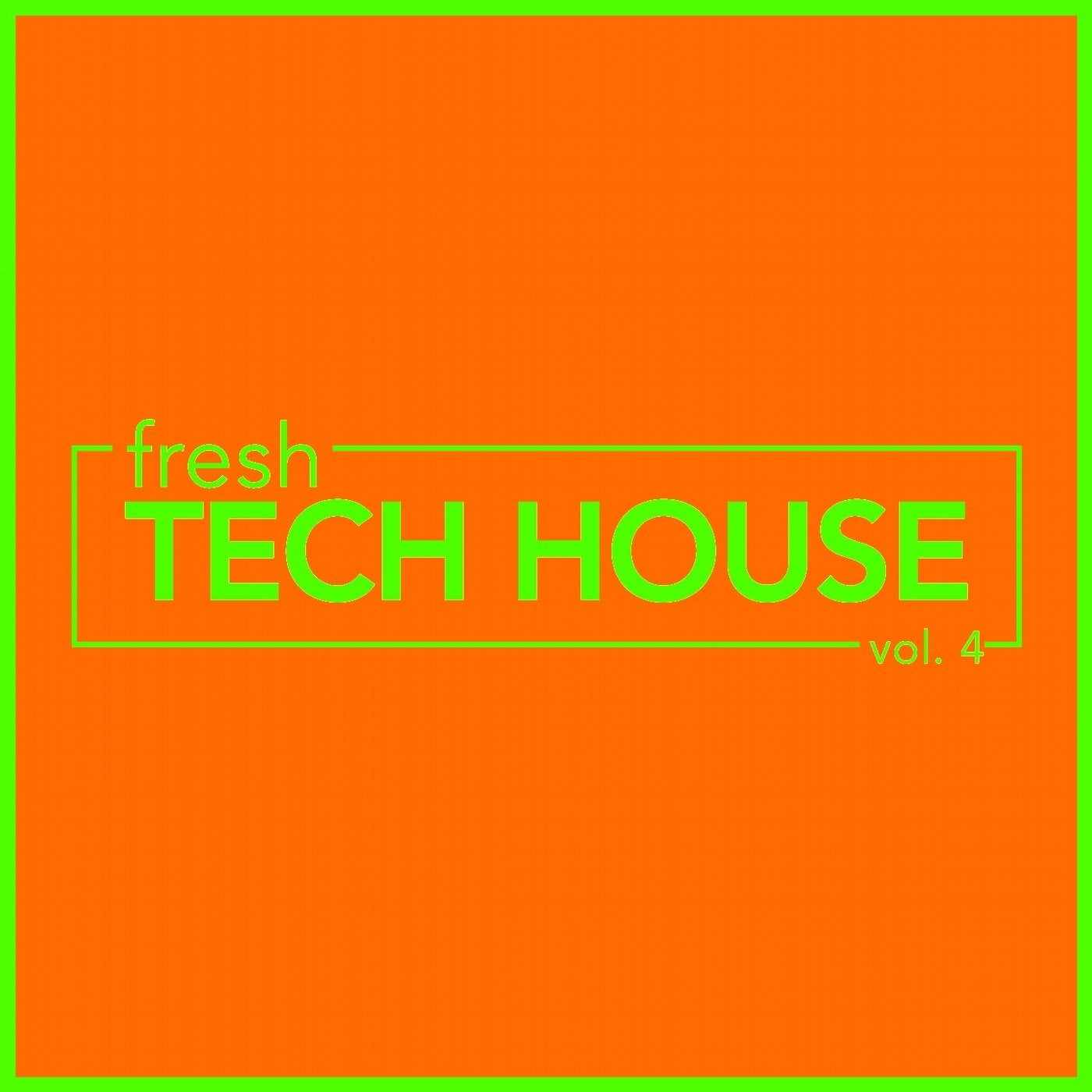fresh Tech House, Vol. 4