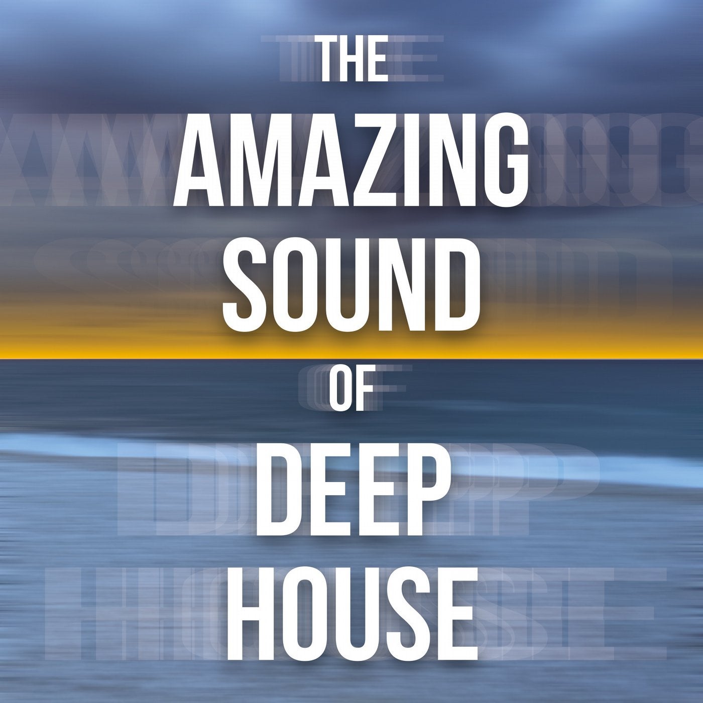 The Amazing Sound of Deep House