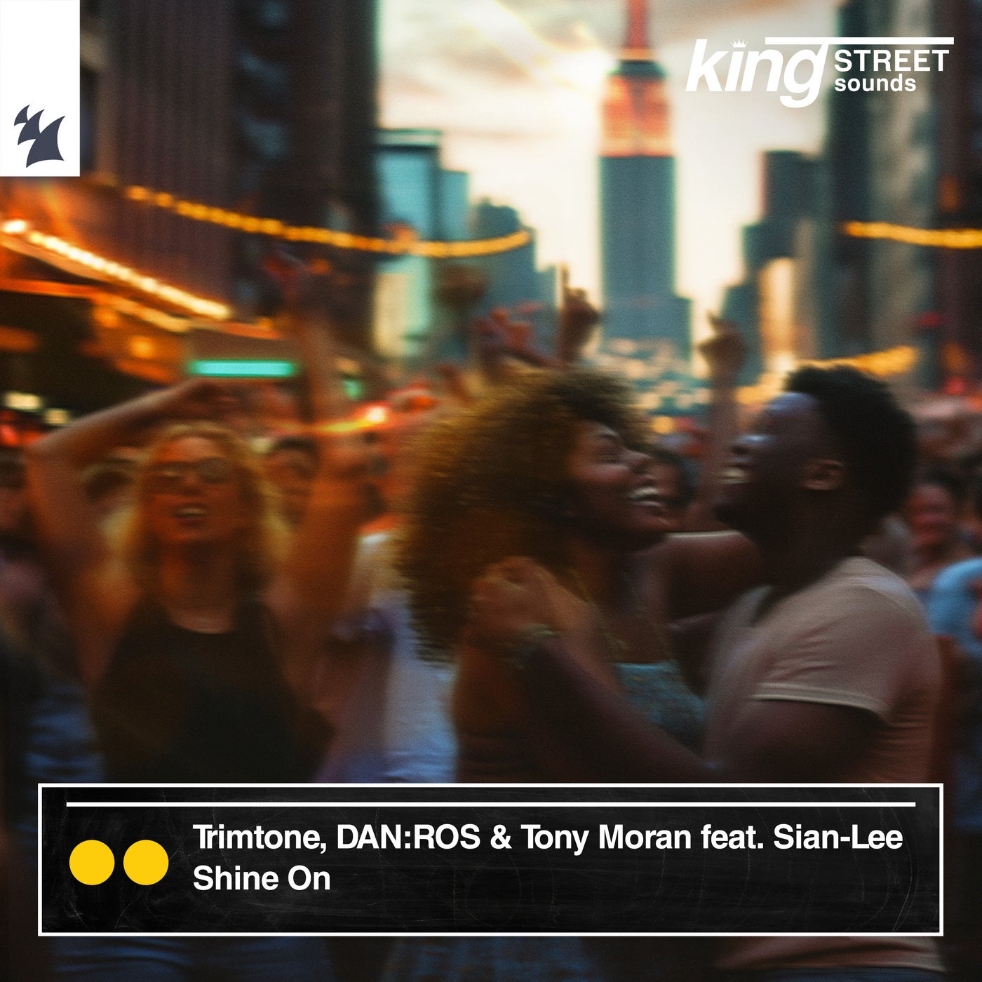 Tony Moran, Trimtone, DAN-ROS, Sian-Lee – Shine On [King Street Sounds]