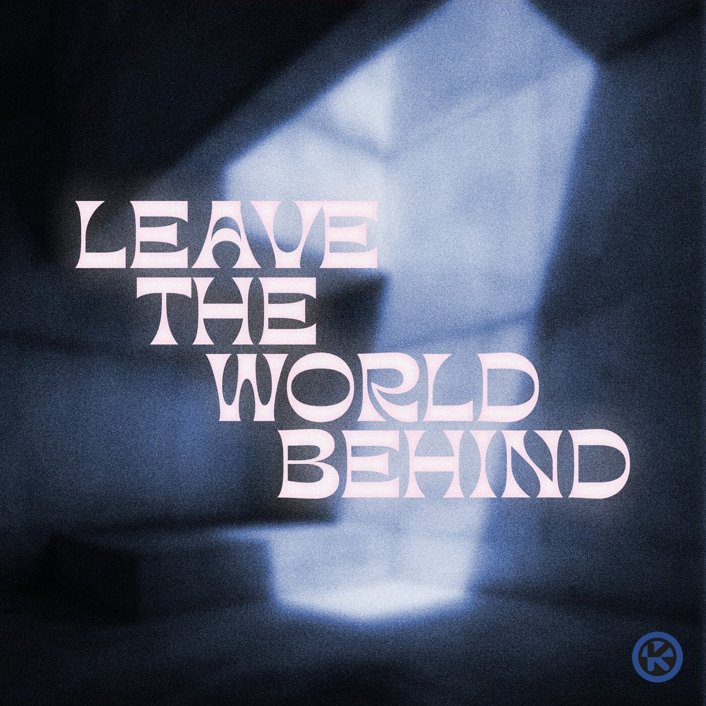 Leave The World Behind (Extended Mix)