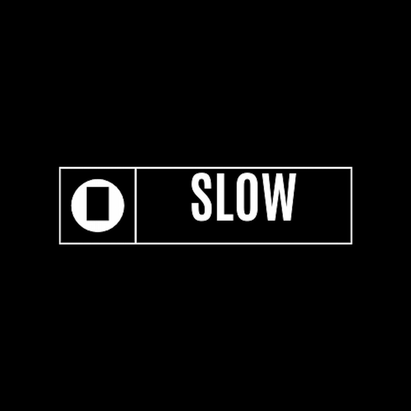 Slow