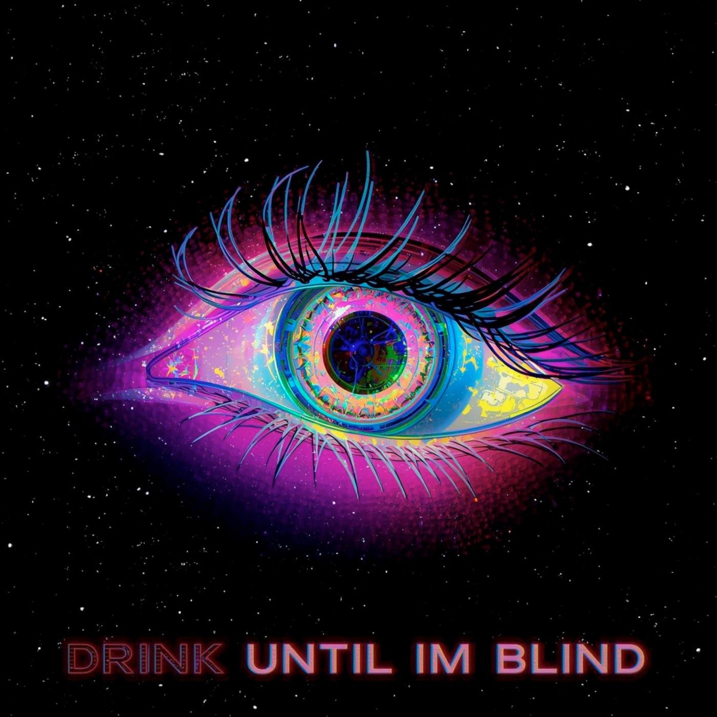 Drink, Until I'm Blind