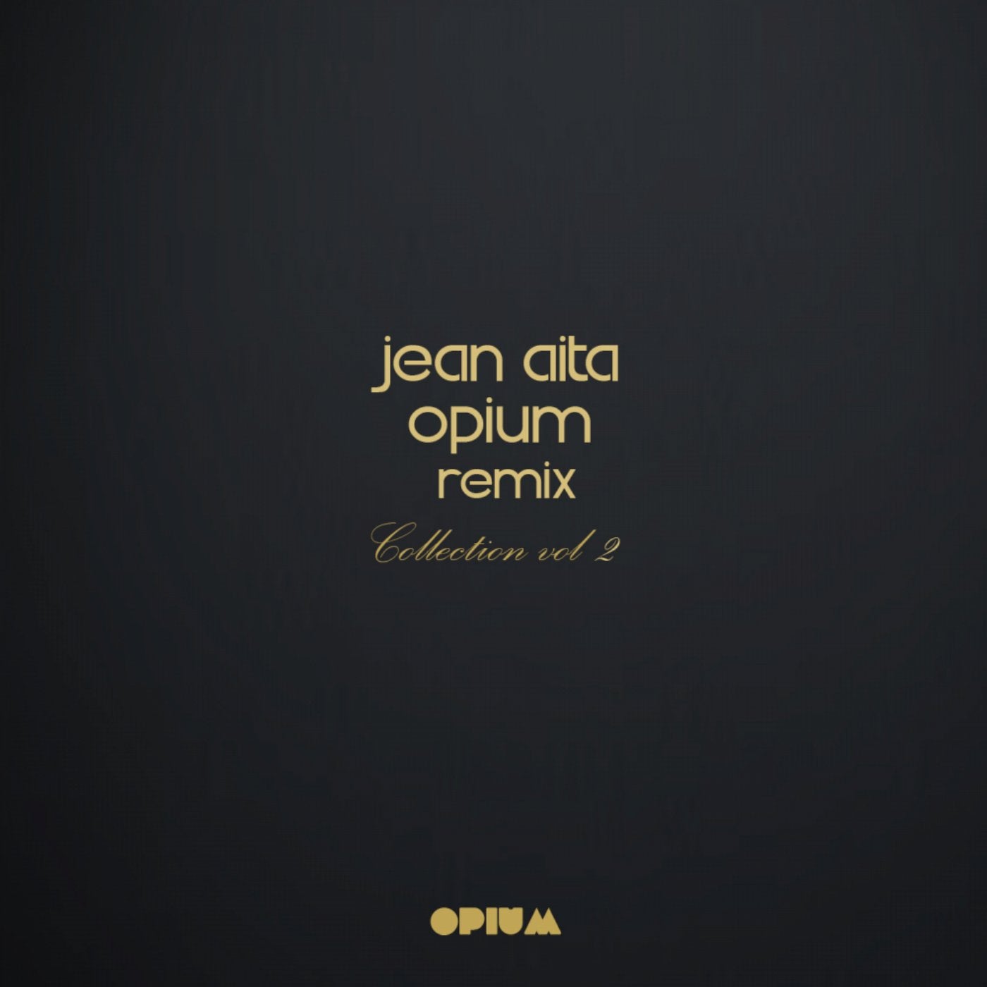 Jean Aita Opium Remix Collection, Vol. 2