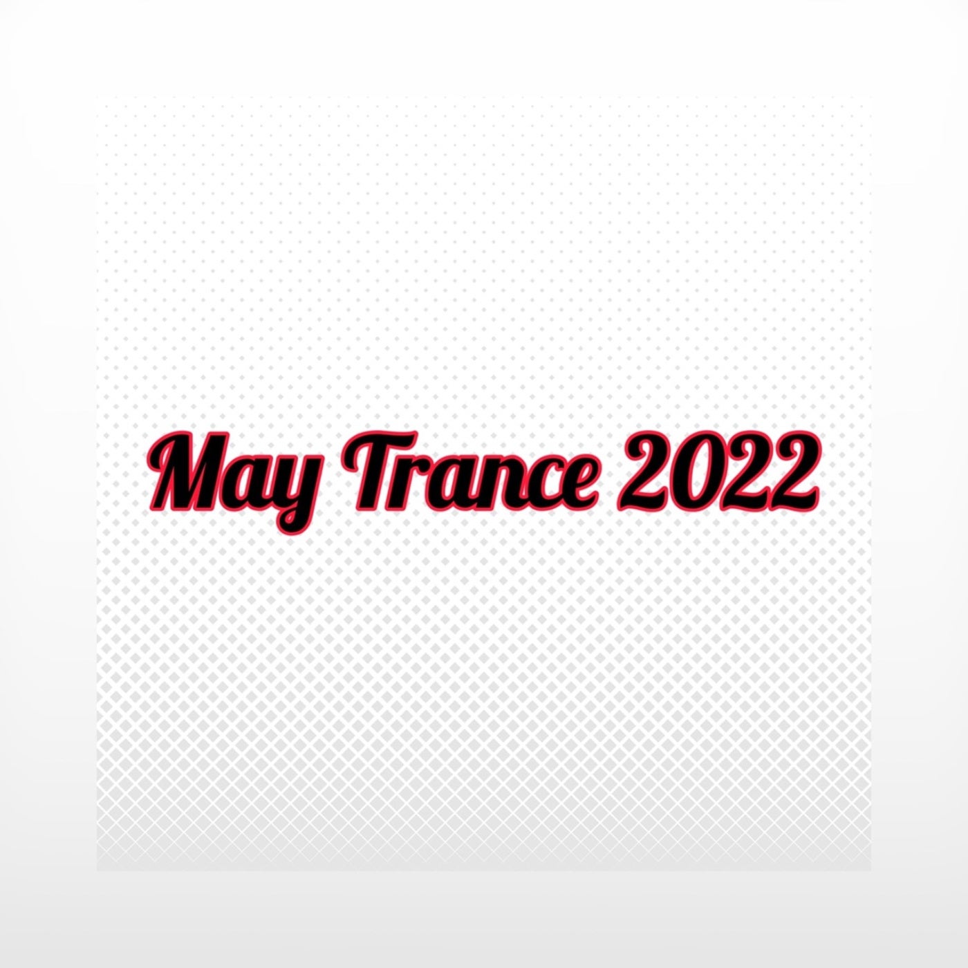 May Trance 2022