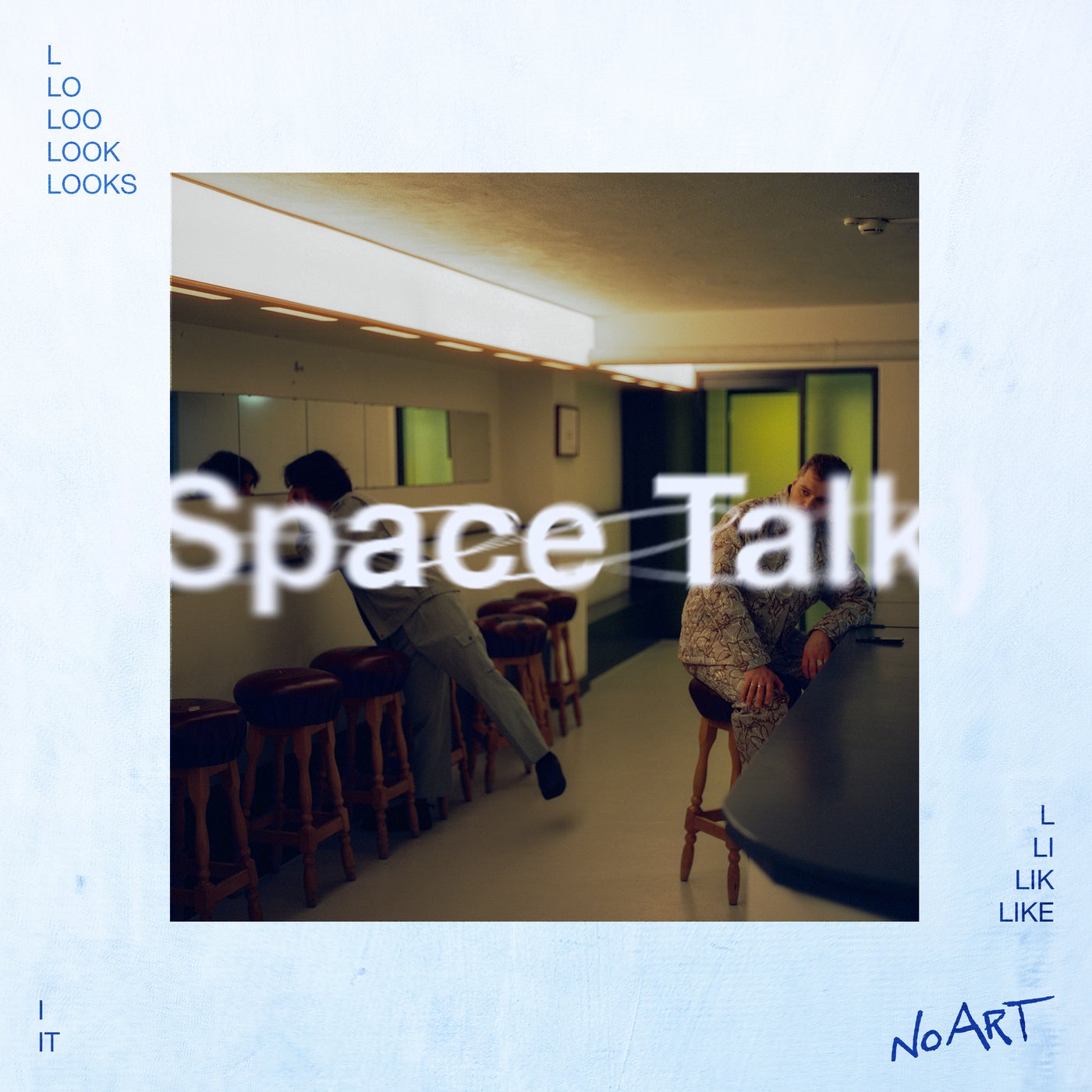 Looks Like It (Space Talk)