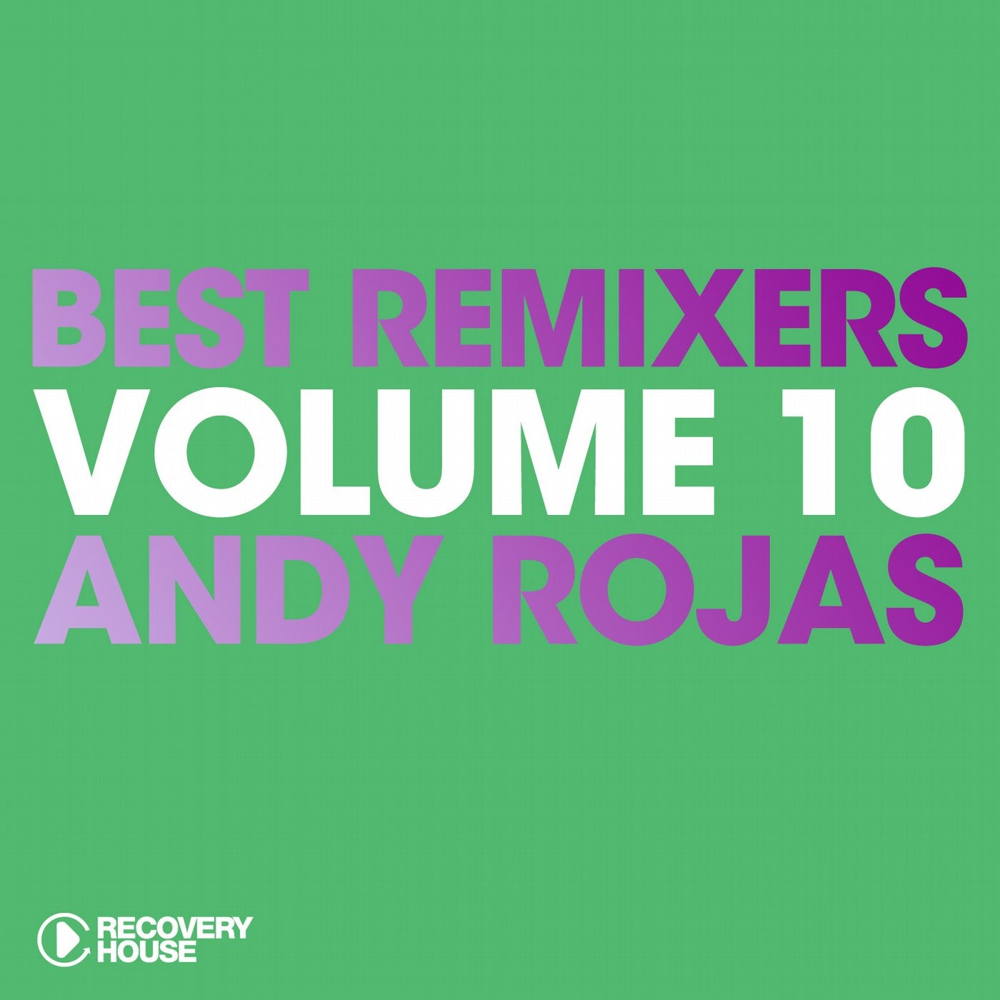 Best Remixers Vol. 10 - Andy Rojas