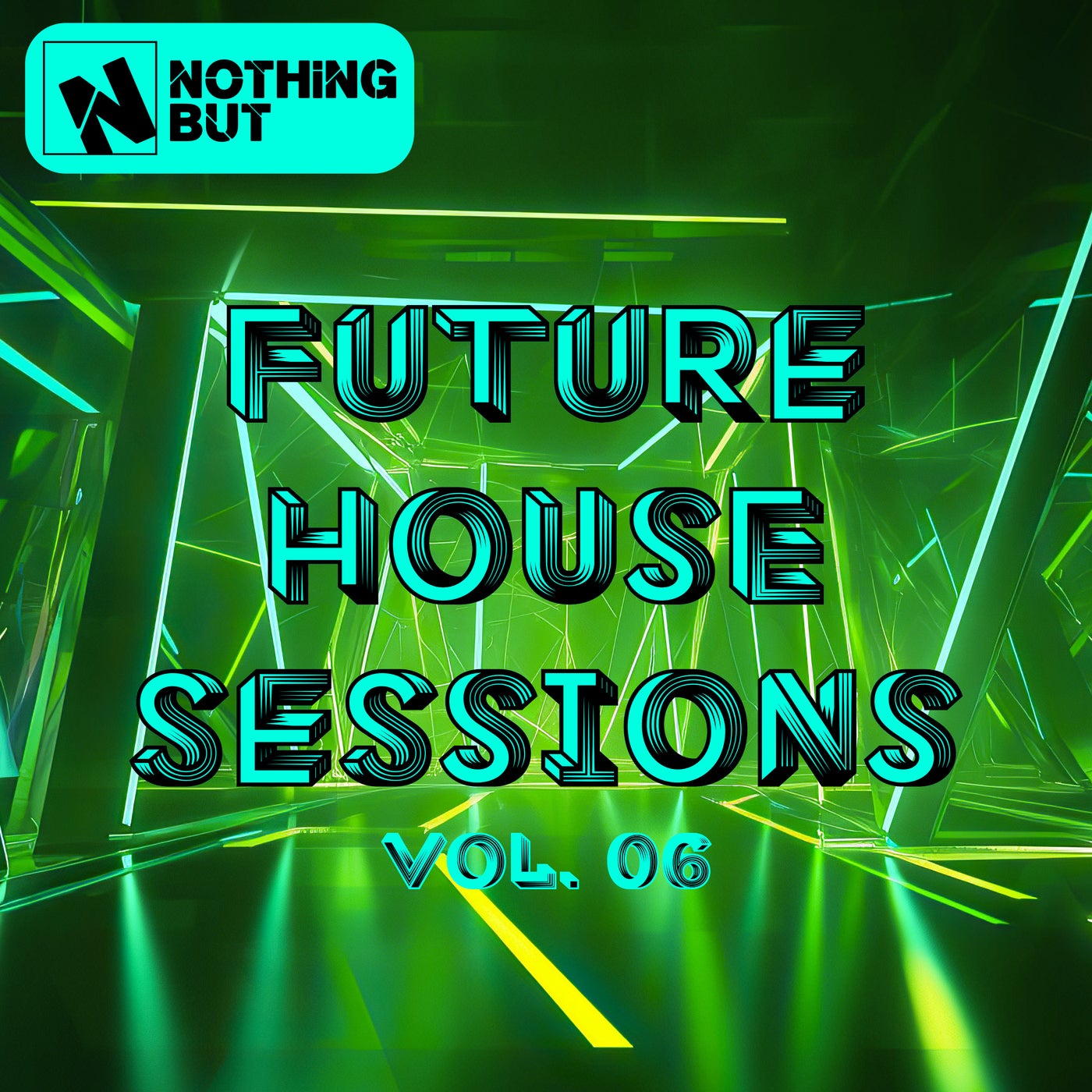 Nothing But... Future House Sessions, Vol. 06