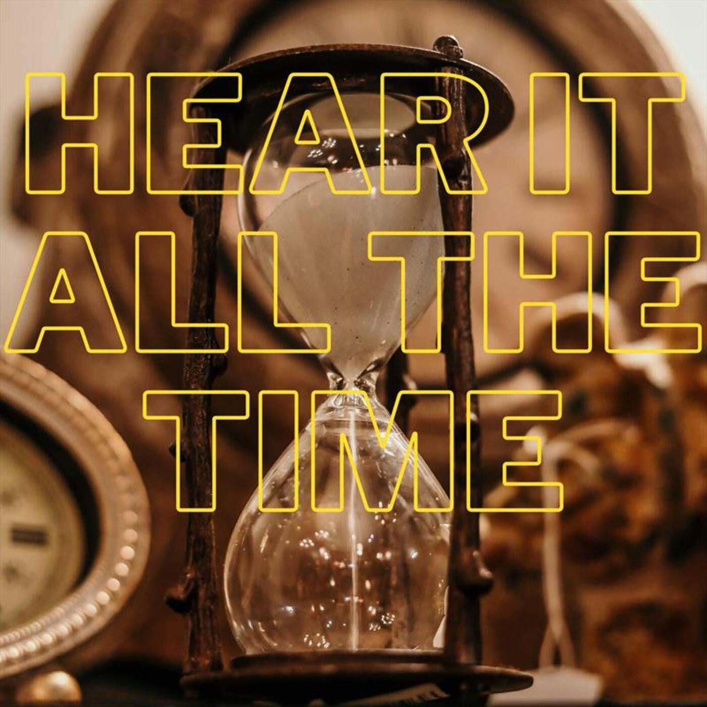 Hear It All the Time