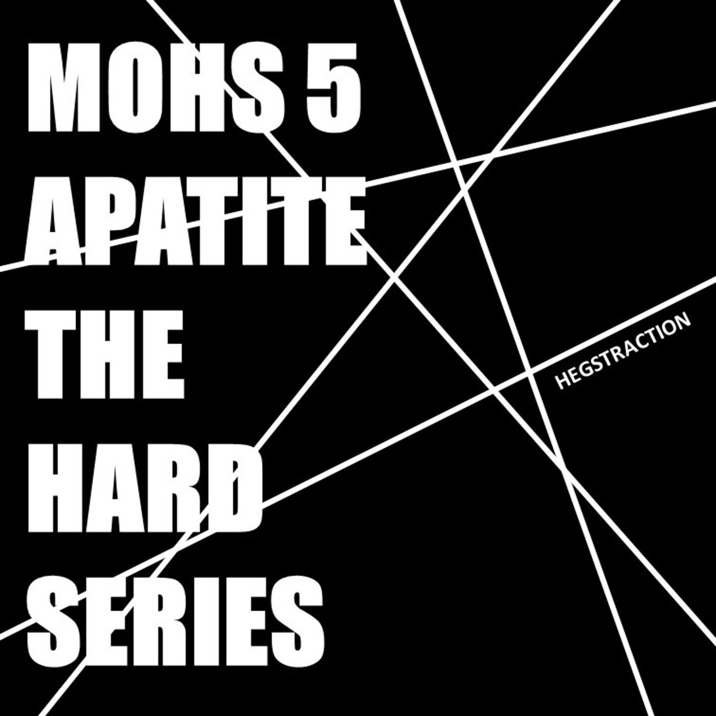 Mohs 5 Apatite: The Hard Series