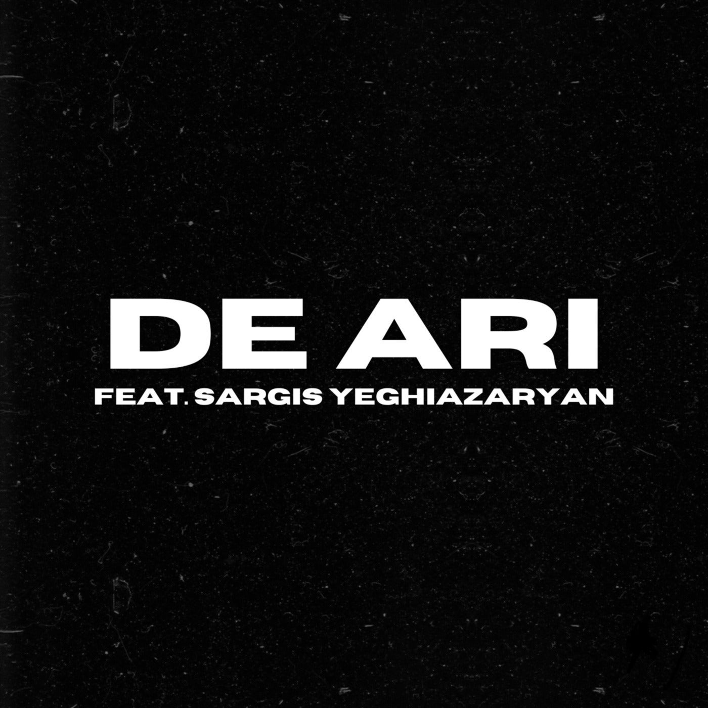 De Ari (feat. Sargis Yeghiazaryan)