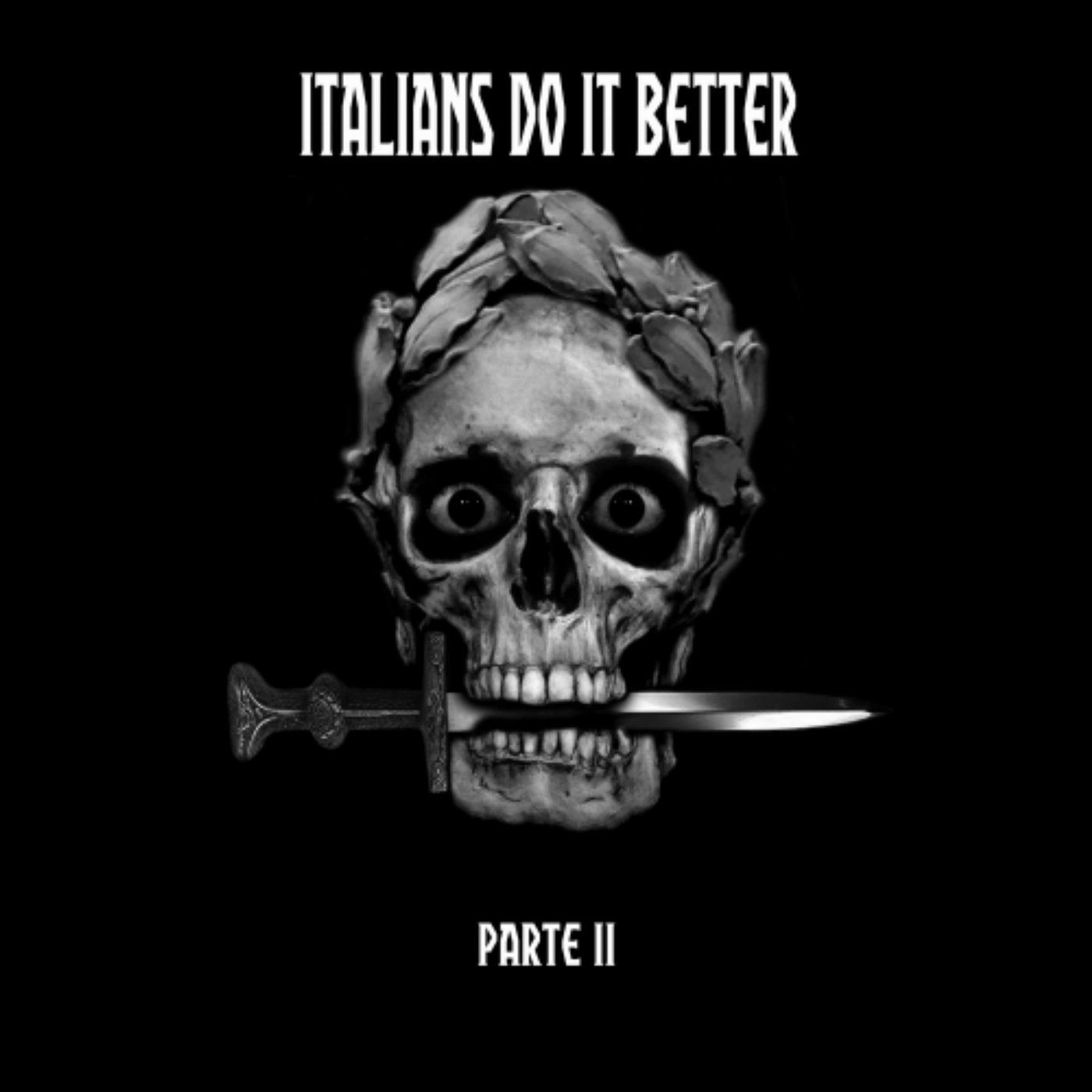 Italians Do It Bette, Pt. II