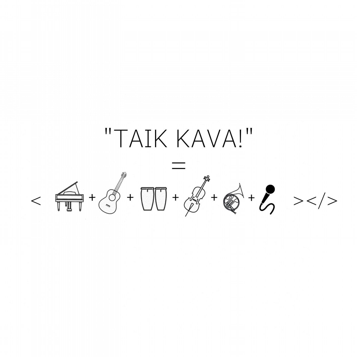 Taik Kava!