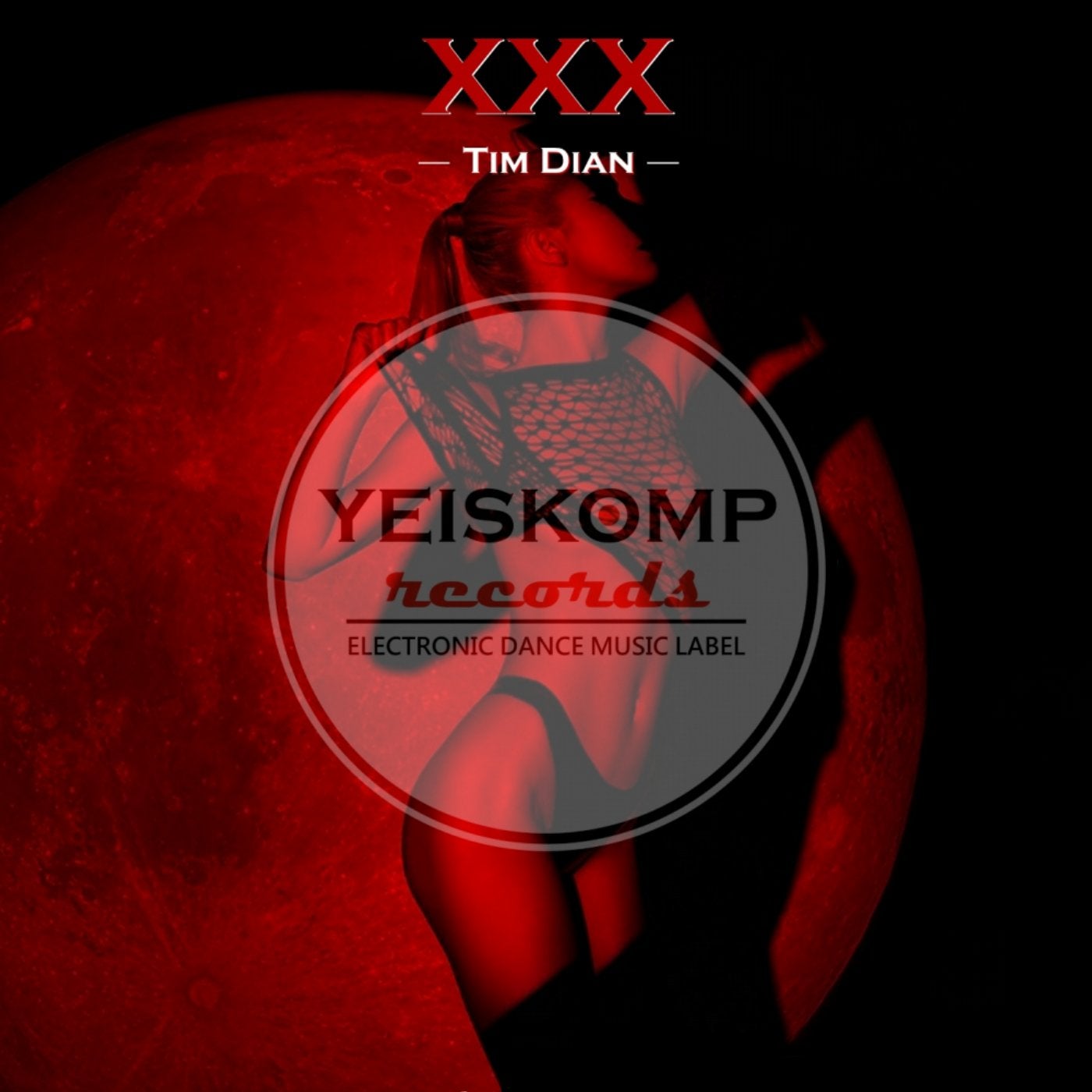 Tim Dian - XXX (Album), Vol. 54 [Yeiskomp Records] | Music & Downloads on  Beatport