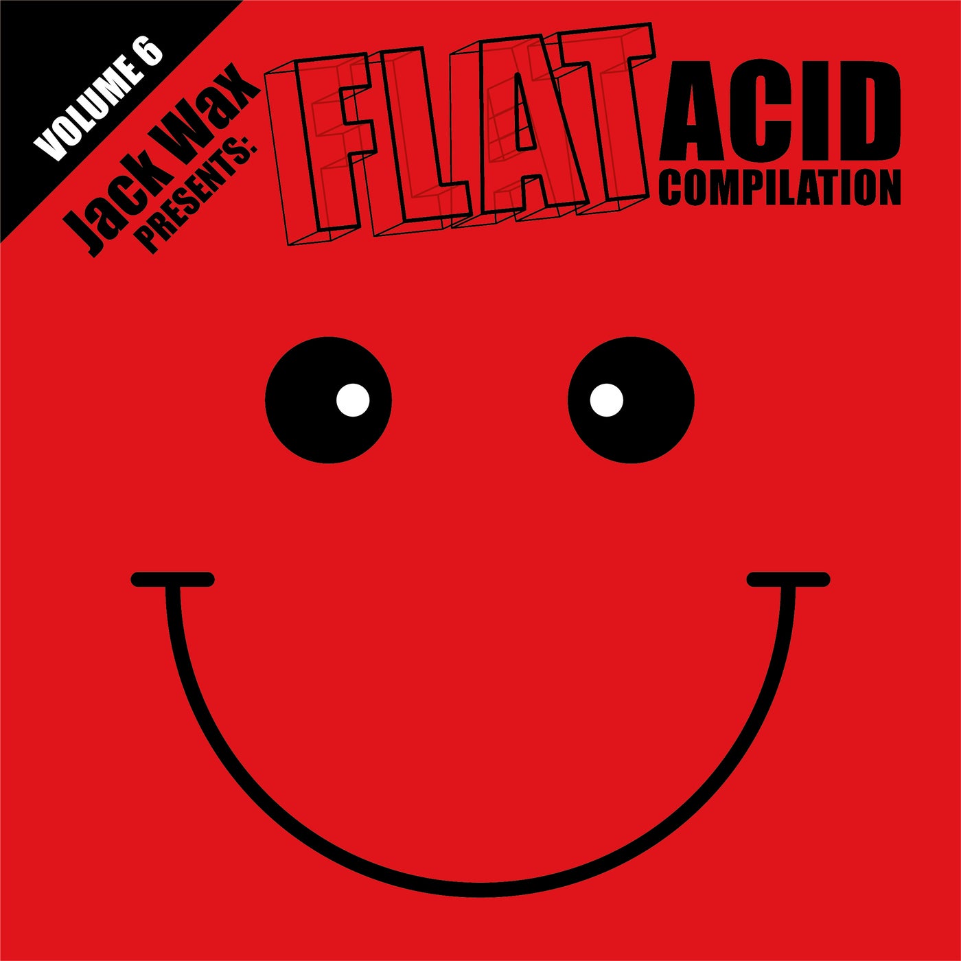 Jack Wax Presents Flat Acid Compilation Volume 6