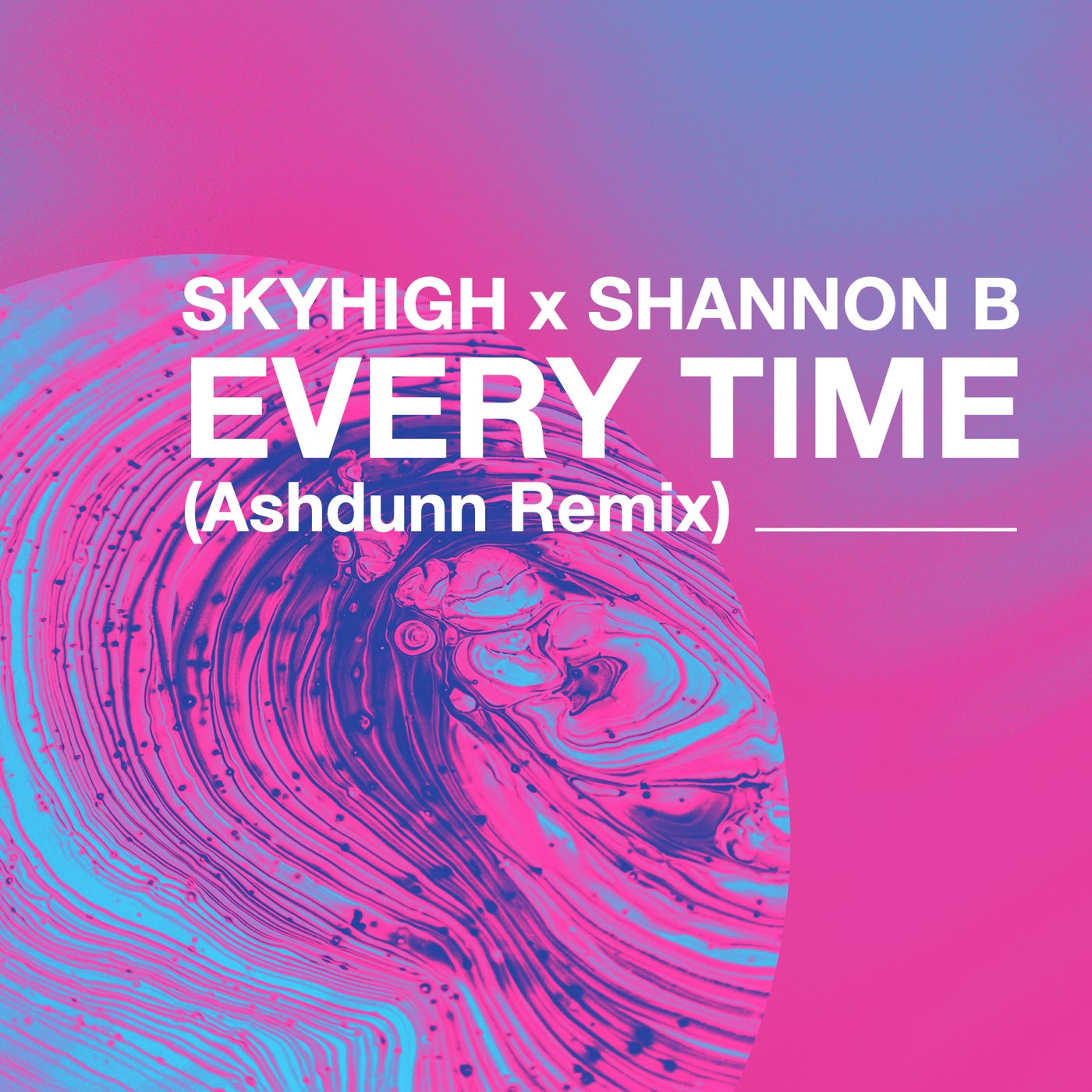 Every Time (Ashdunn Remix)