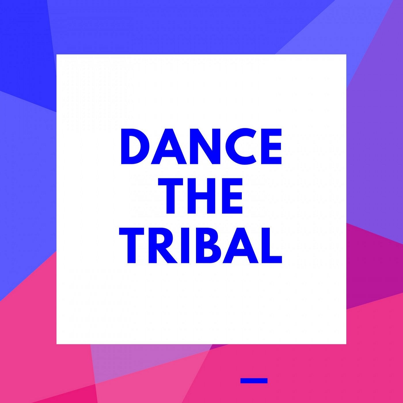 Dance The Tribal