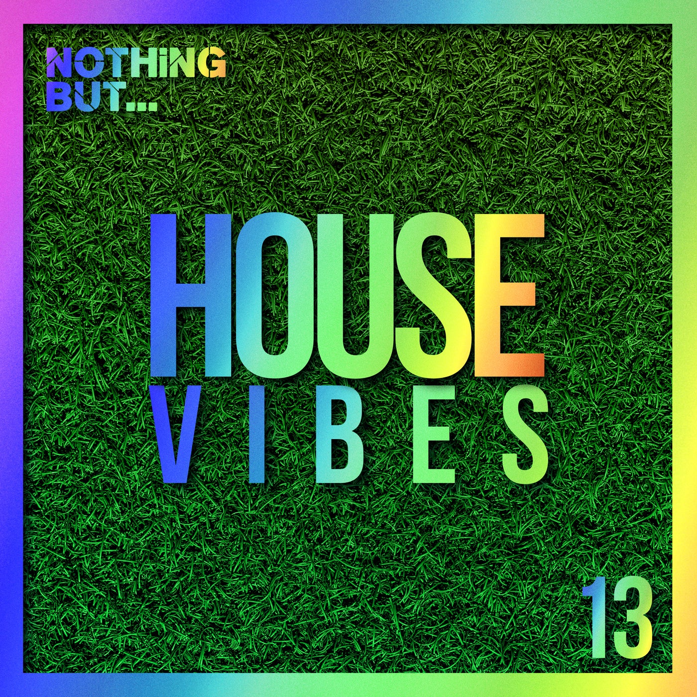 VA – Nothing But… House Vibes, Vol. 13 NBHV13 VA – Nothing But… House Vibes, Vol. 13 NBHV13