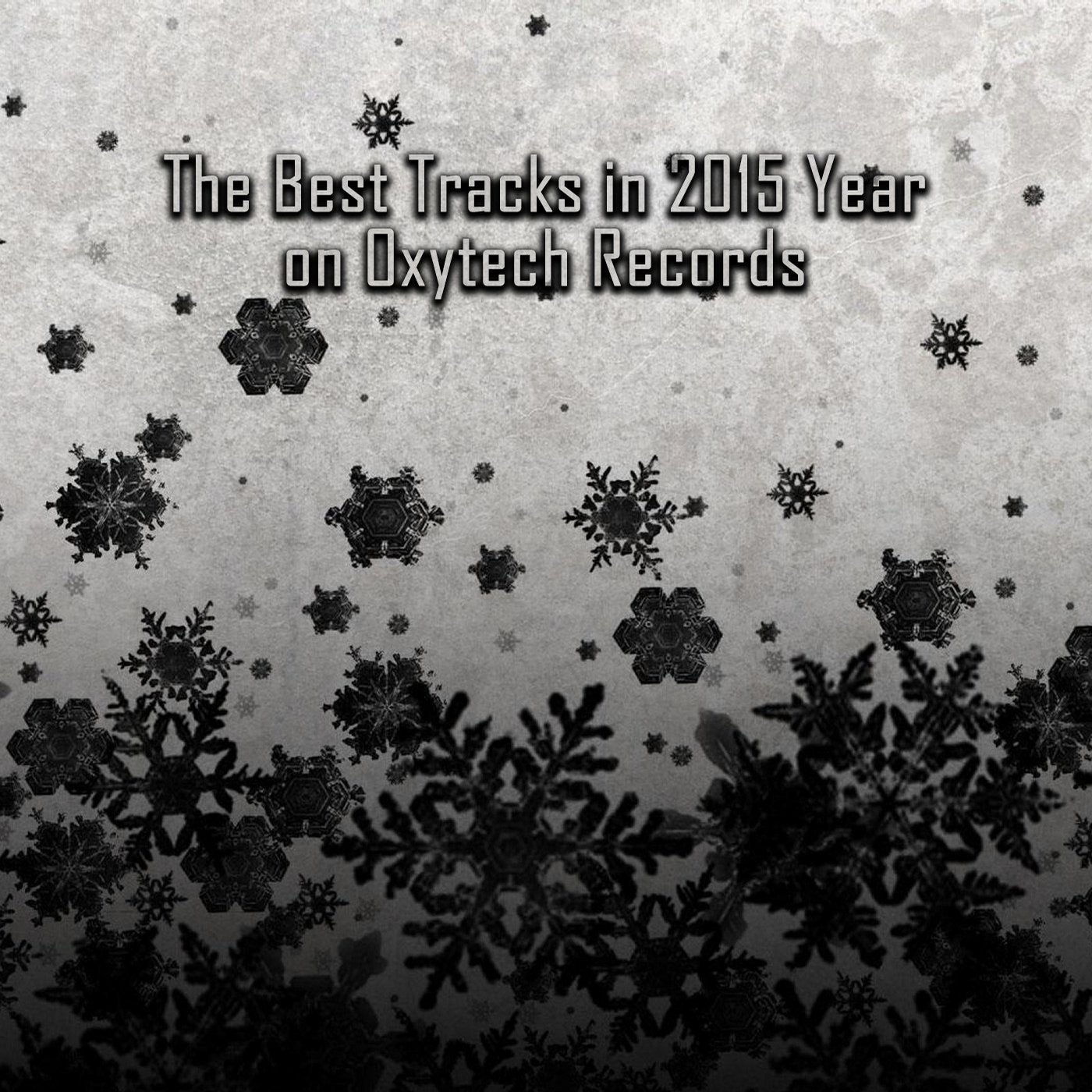 The Best Tracks in 2015 Year on Oxytech Records
