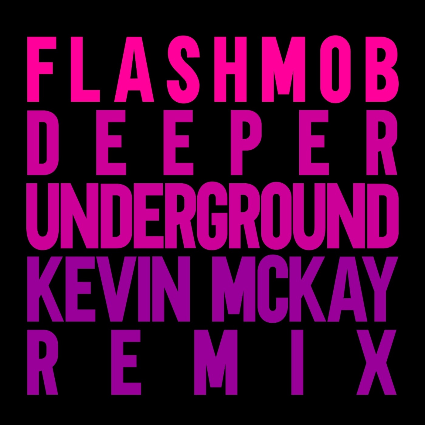 Deeper Underground (Kevin McKay Remix)