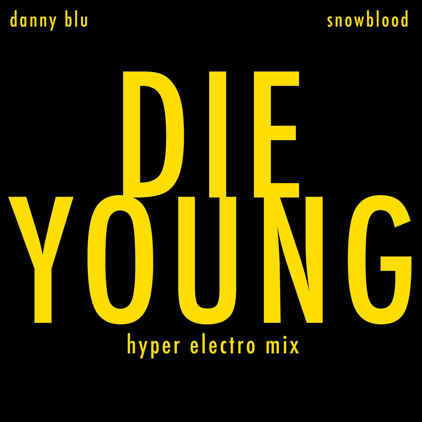 DIE YOUNG (Hyper Electro Mix)