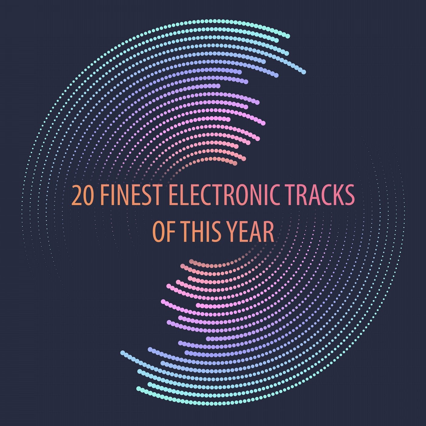 20 Finest Electronic Tracks of This Year