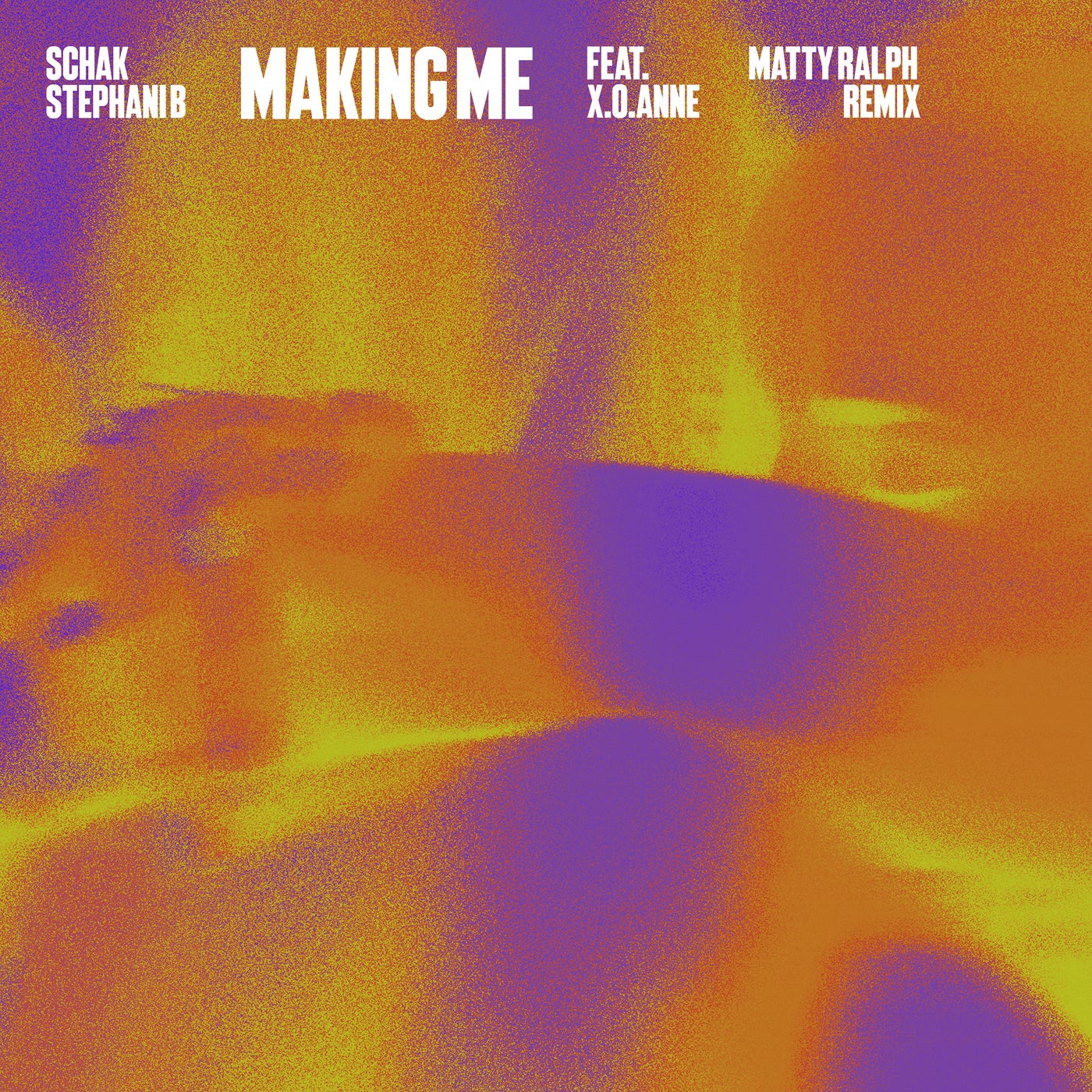 x.o.anne, Stephani B, Schak - Making Me (feat. x.o.anne) (Matty Ralph ...