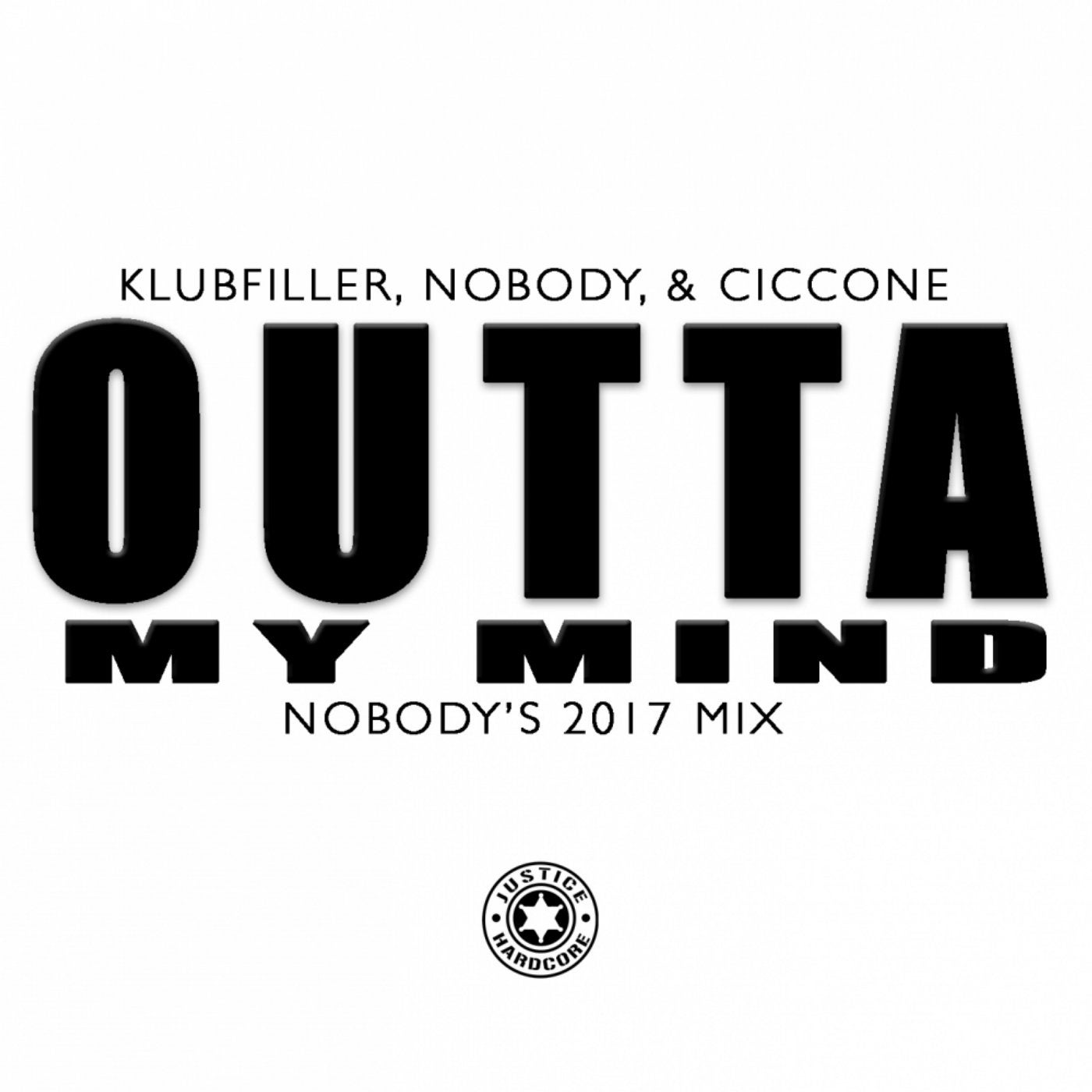 Outta My Mind (Nobody's 2017 Mix)