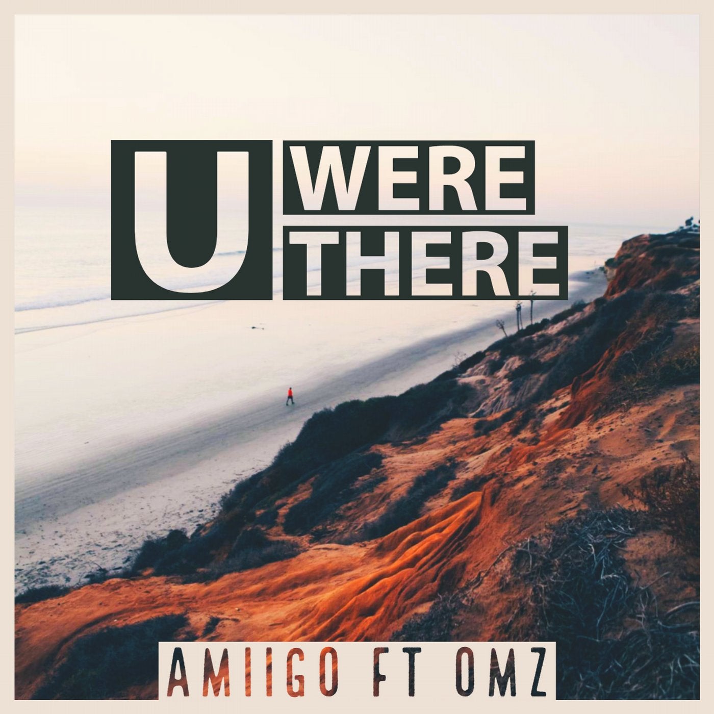U Were There (ft. OMZ)