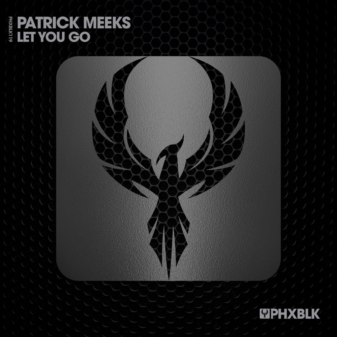 Patrick Meeks – Let You Go [PHXBLK]