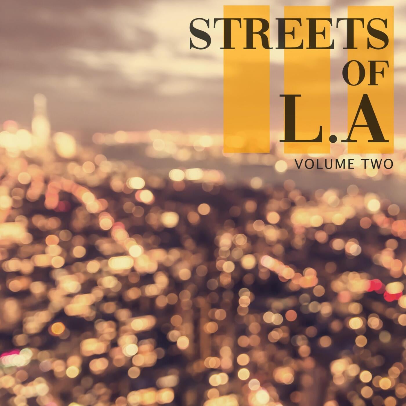 Streets Of - L.A., Vol. 2 (Fantastic Deep House Collection From All Around The World)