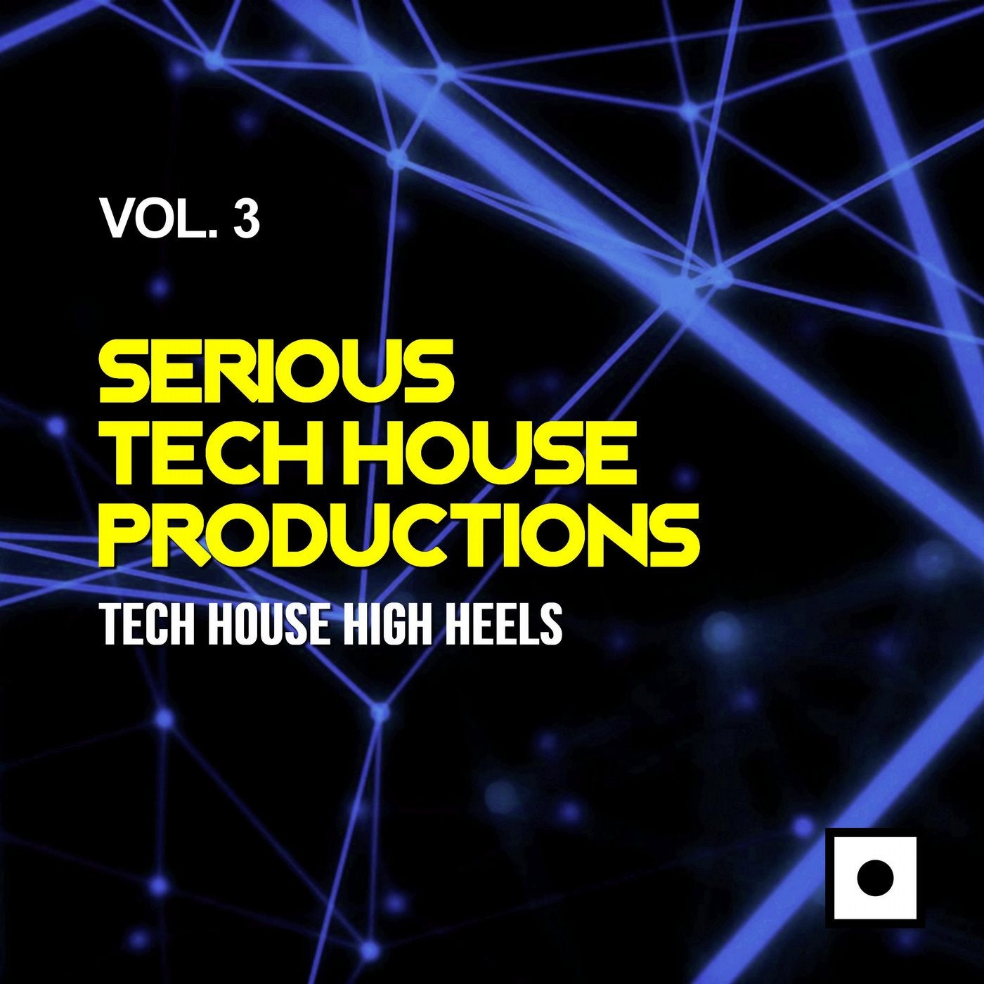 Serious Tech House Productions, Vol. 3 (Tech House High Heels)