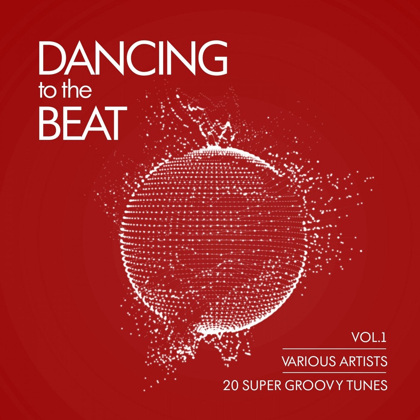 Dancing To The Beat (20 Super Groovy Tunes), Vol. 1