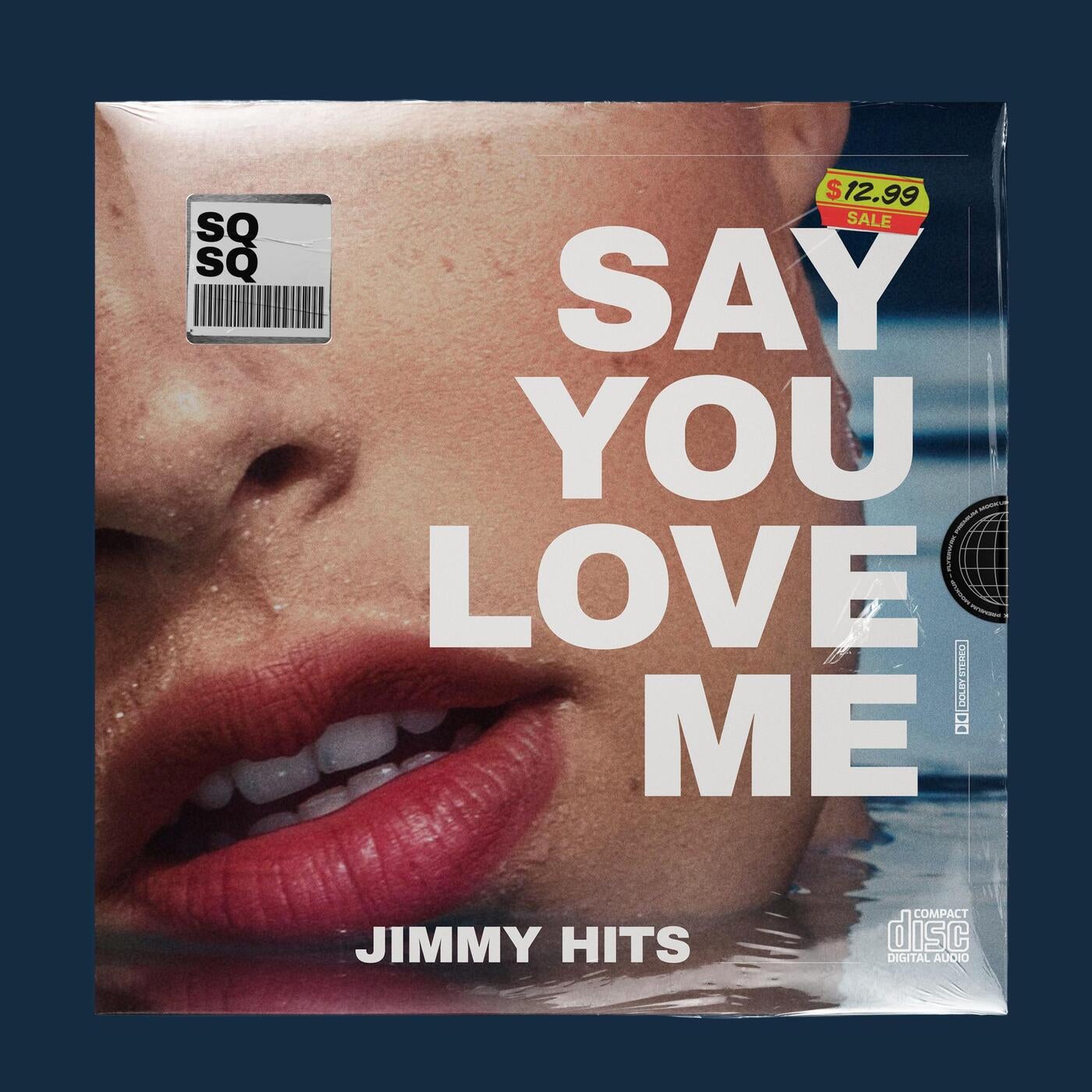 SAY YOU LOVE ME