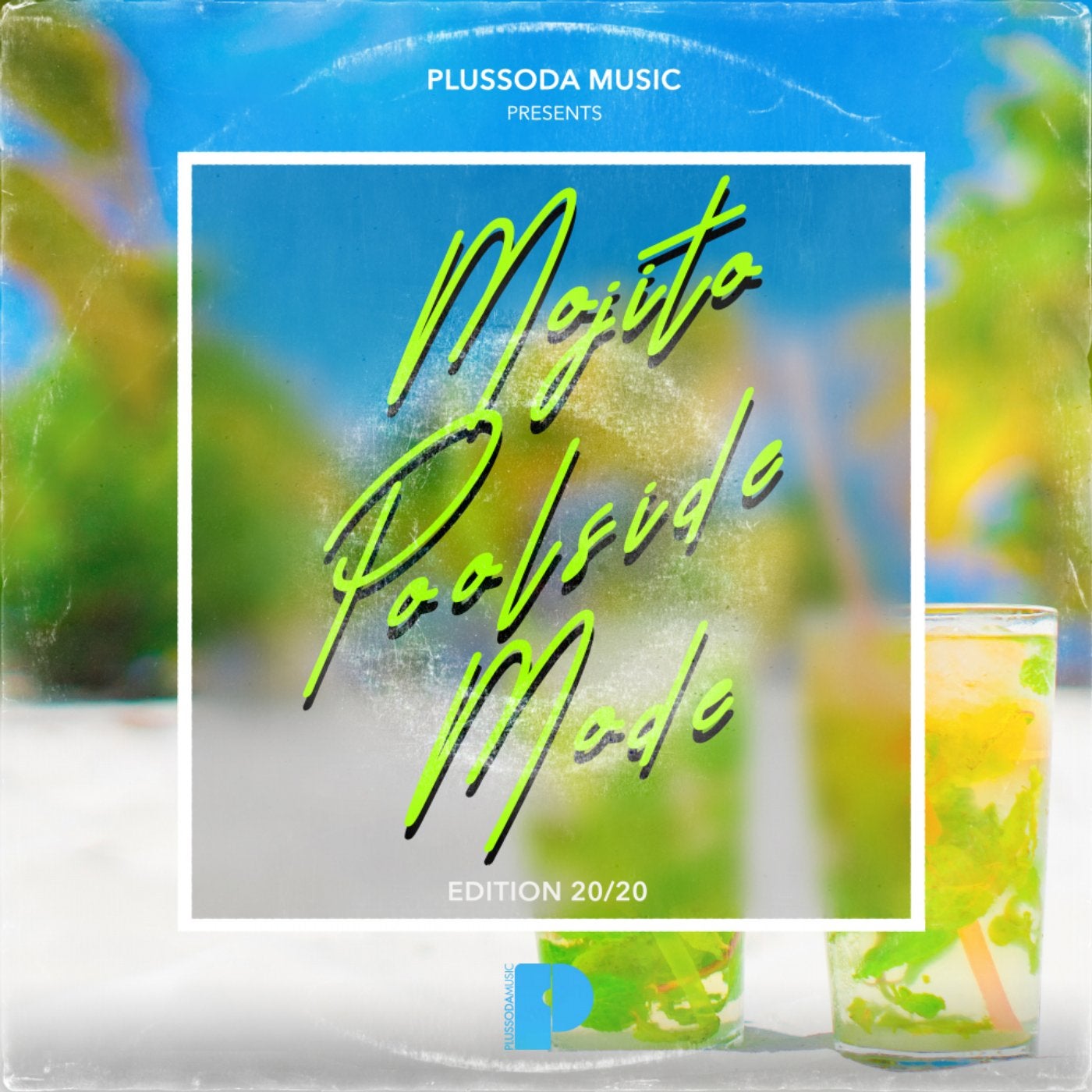 Plussoda Music presents Mojito Poolside Mode 'Edition 20/20'