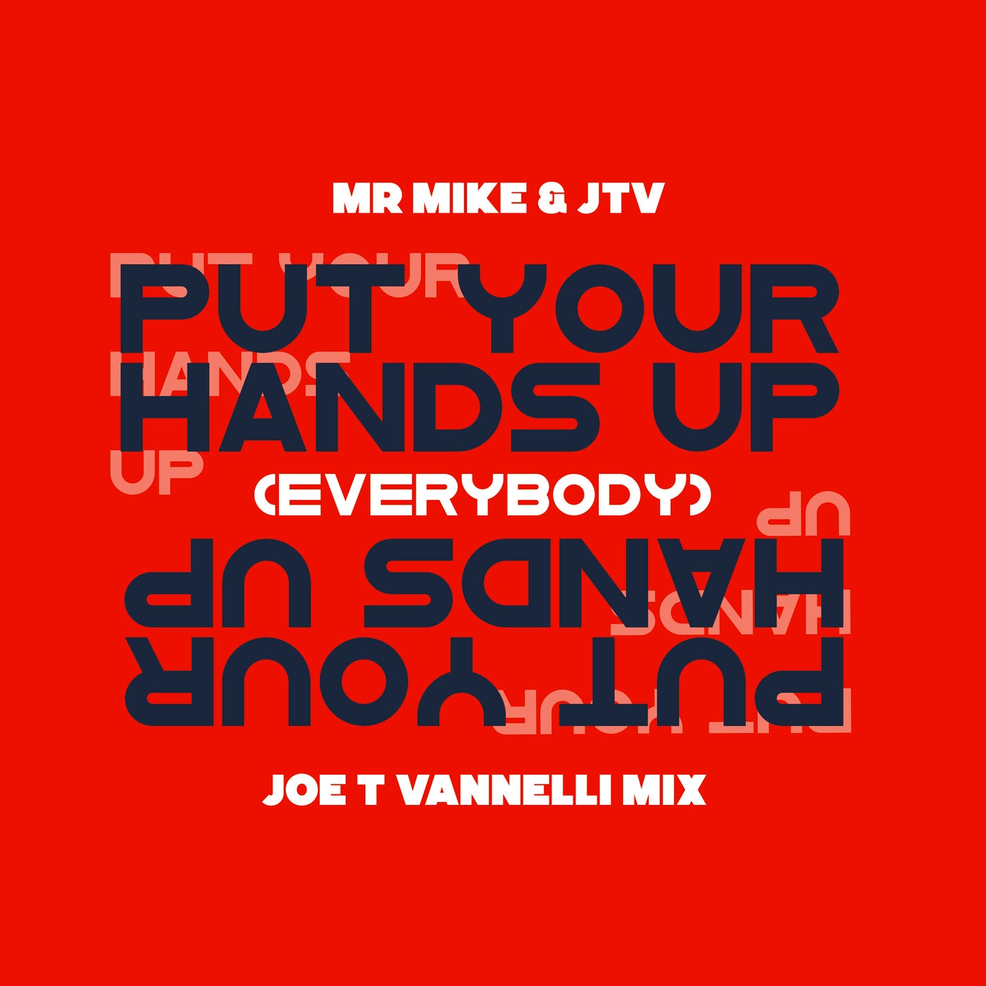 Put Your Hands Up! (Everybody) [Joe T Vannelli Mix]