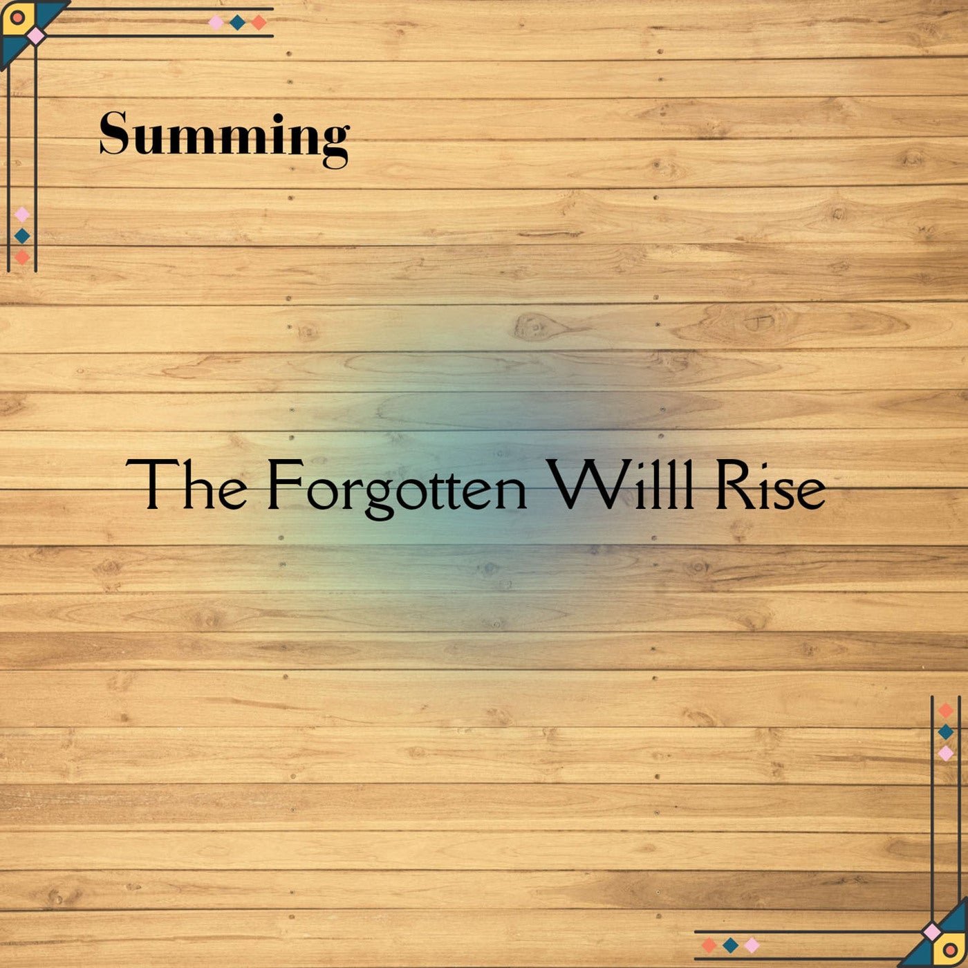 The Forgotten Will Rise