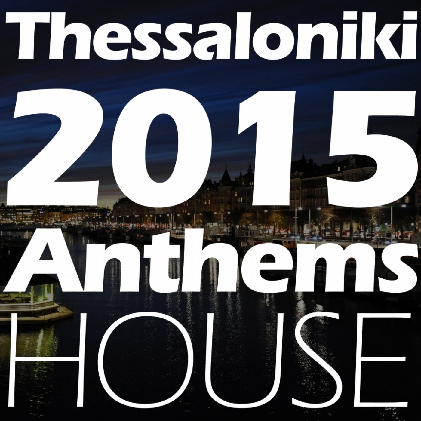 Thessaloniki 2015 Anthems: House