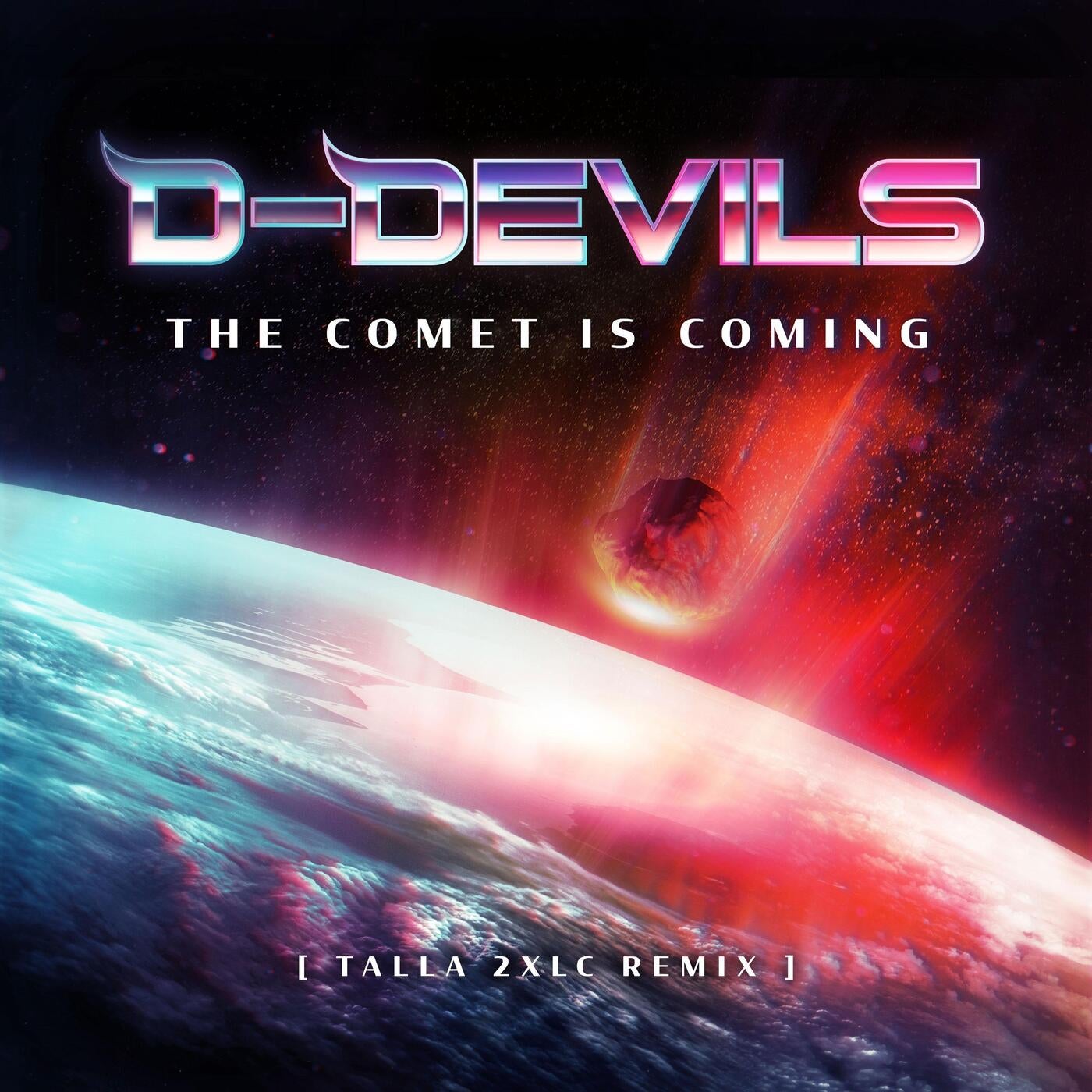 The comet is coming. D-Devils. The Comet is coming - code.