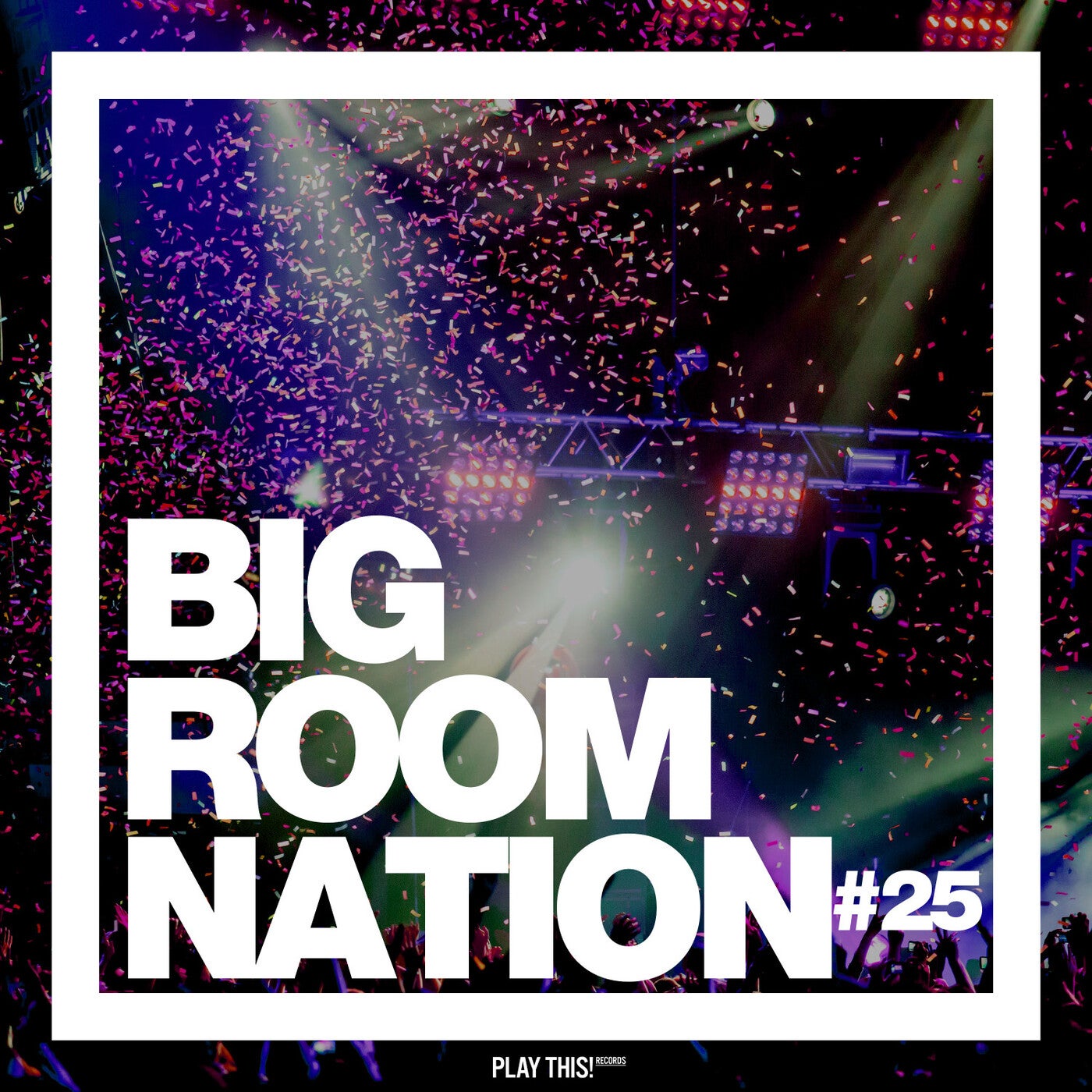 Big Room Nation Vol. 25
