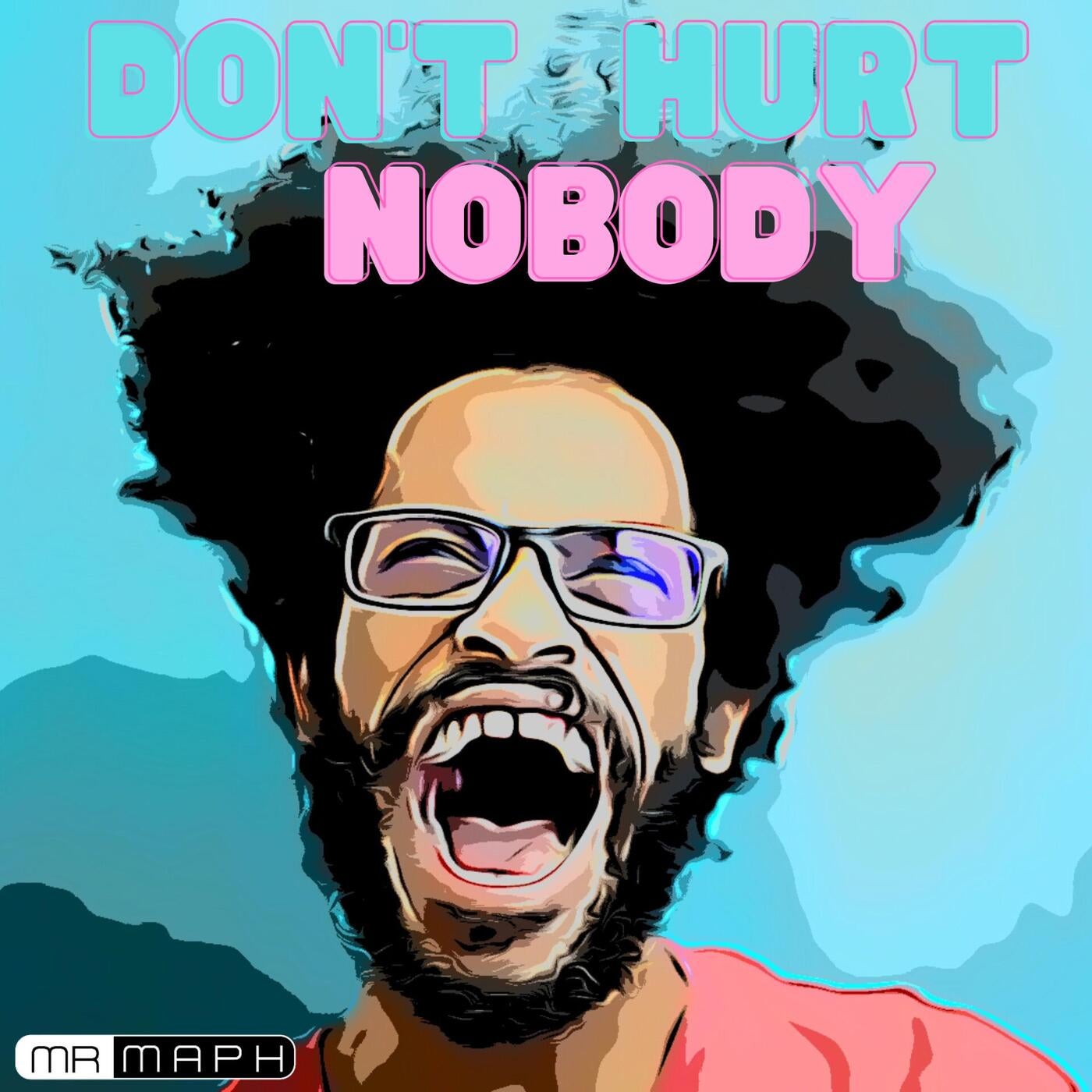 Don't Hurt Nobody