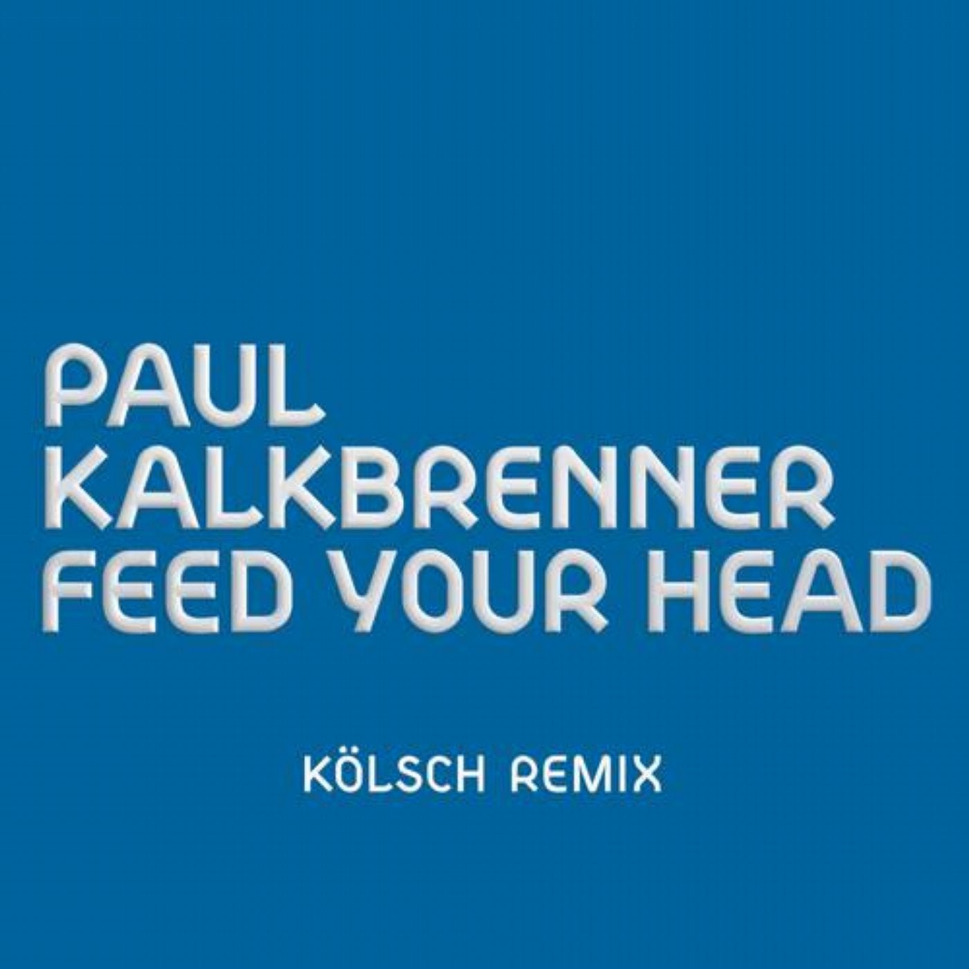 Feed Your Head (KÖLSCH Remix)