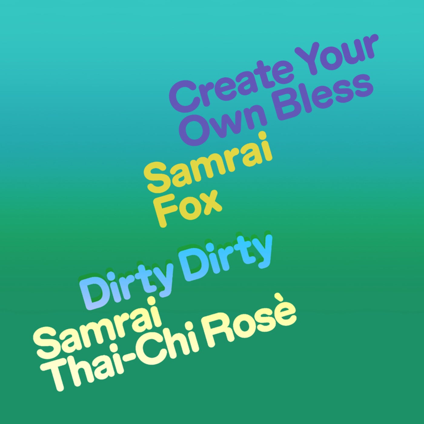 Create Your Own Bless/Dirty Dirty