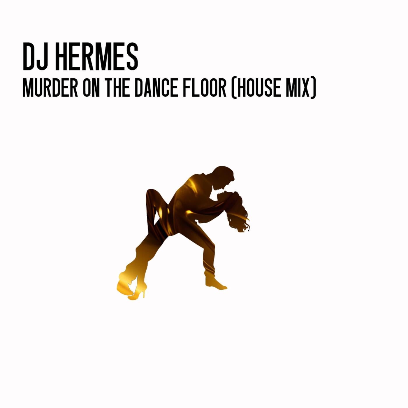 Murder On The Dancefloor (House Mix)