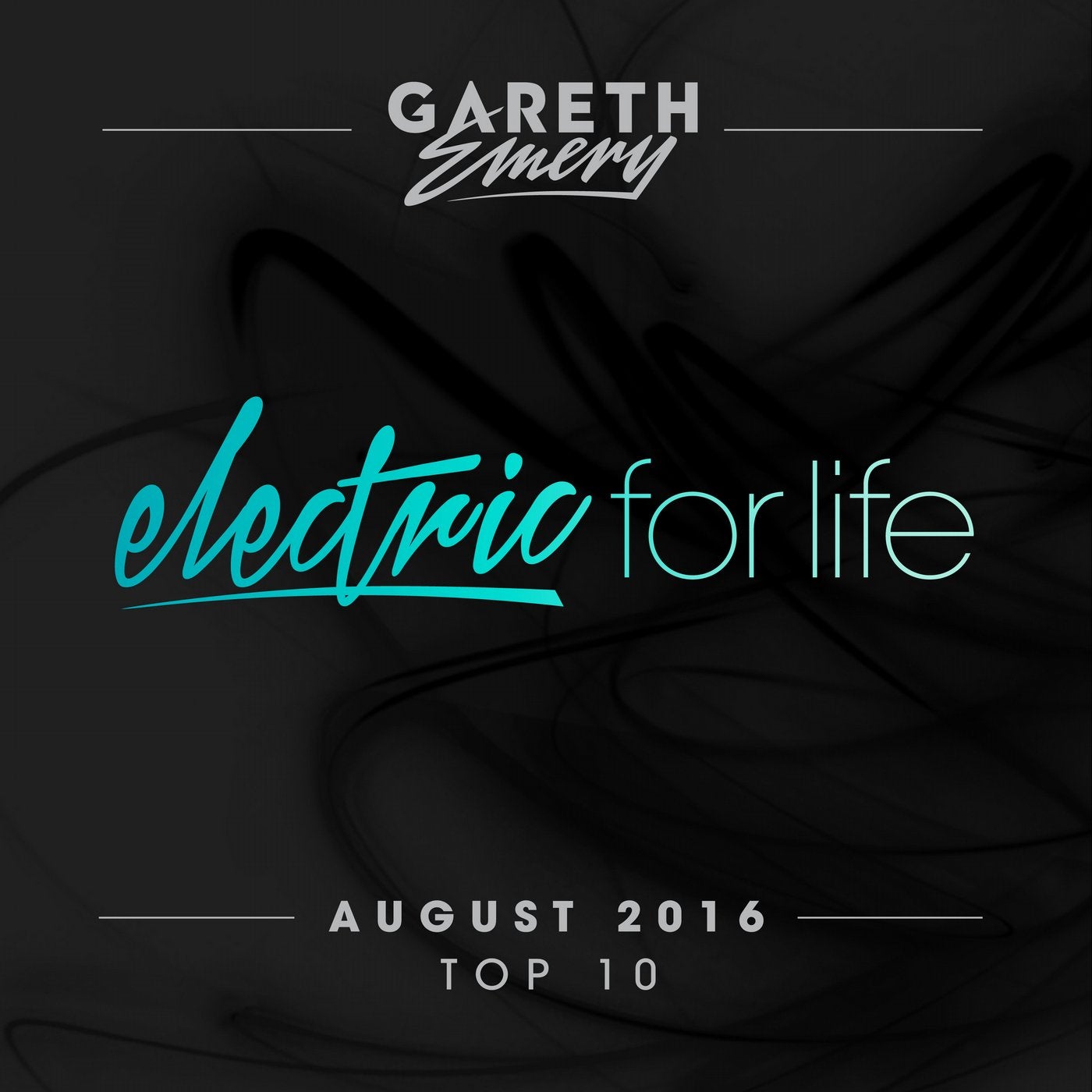 Electric For Life Top 10 - August 2016 (by Gareth Emery) - Extended Versions