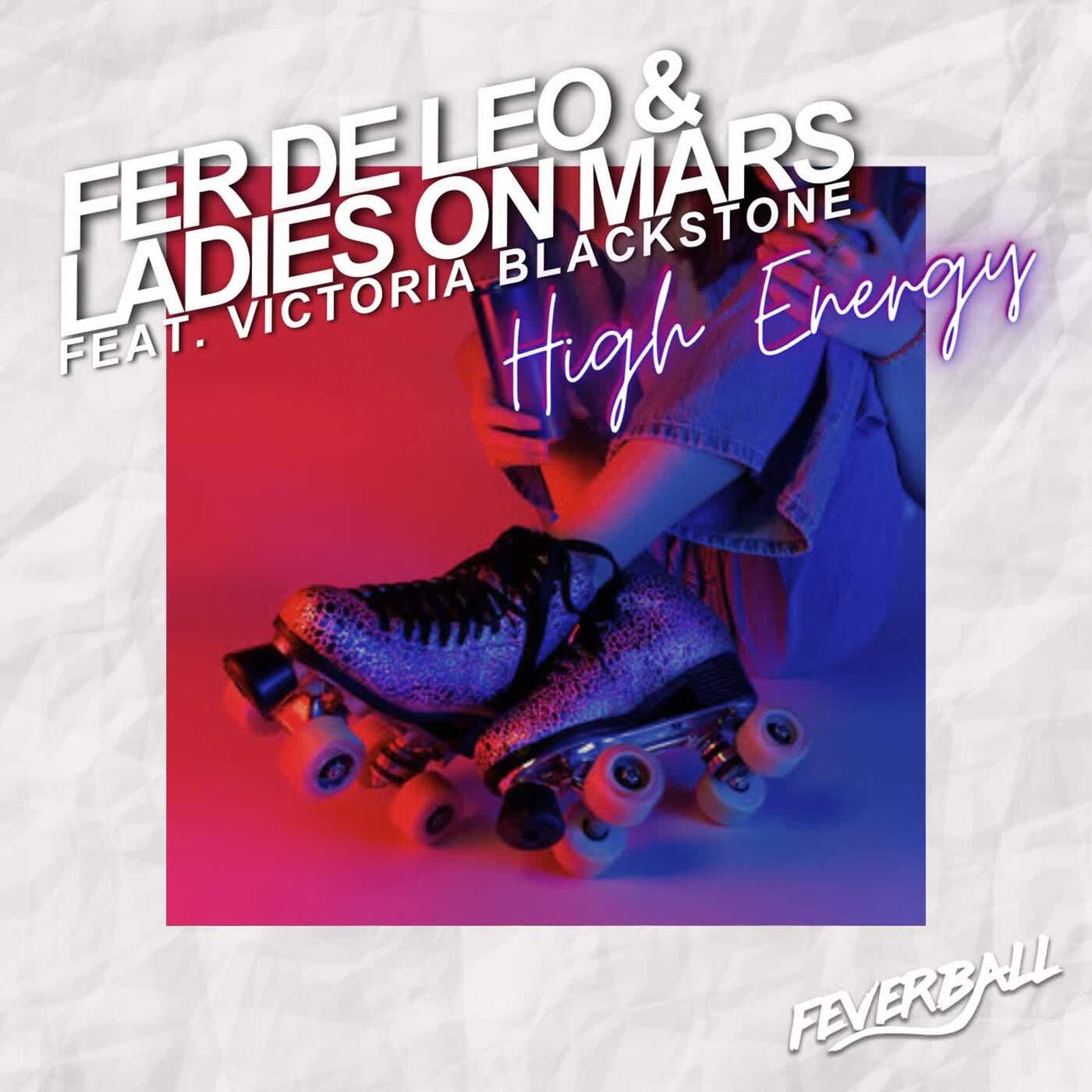 Ladies On Mars, Victoria Blackstone, Fer De Leo – High Energy [Feverball]