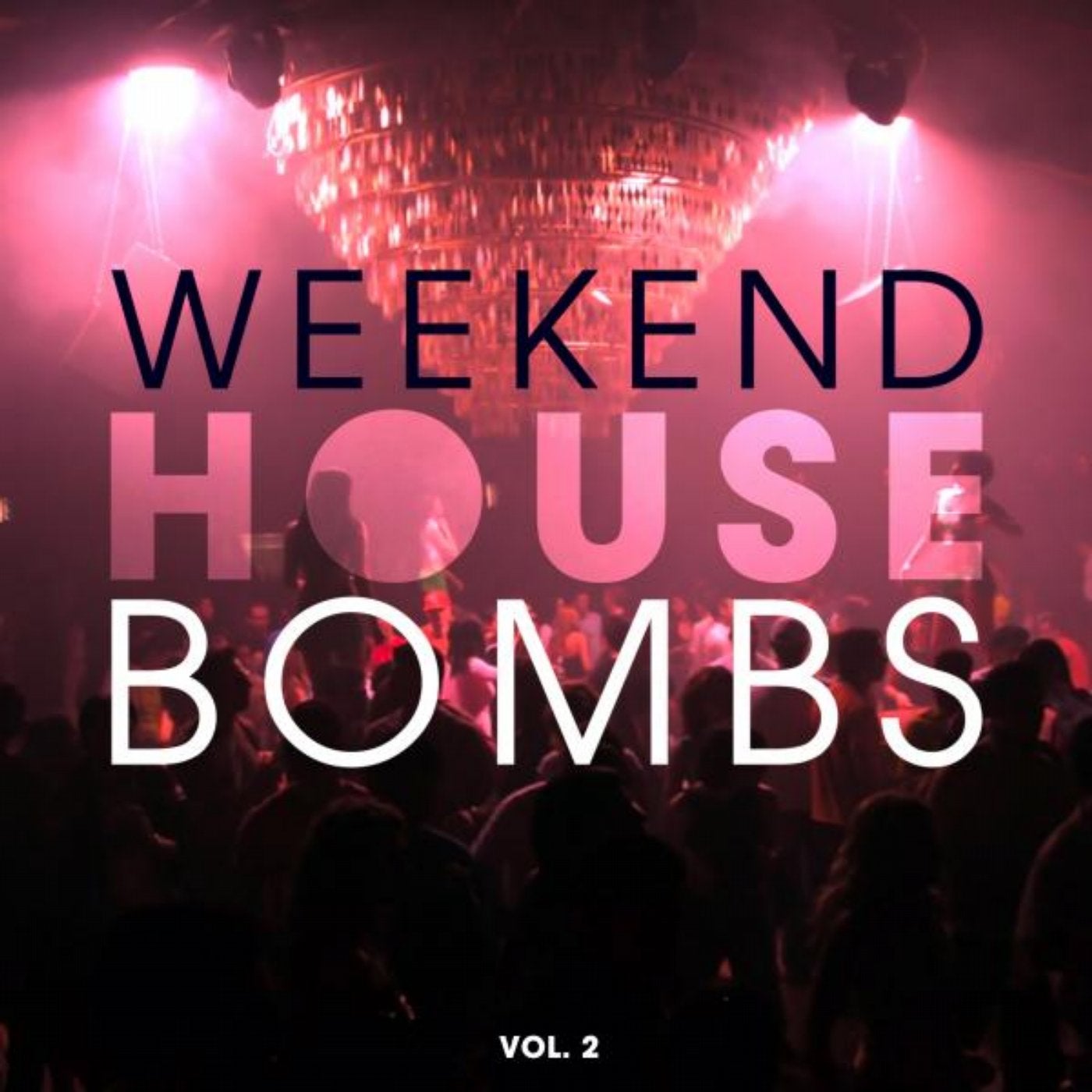 Weekend House Bombs, Vol. 2