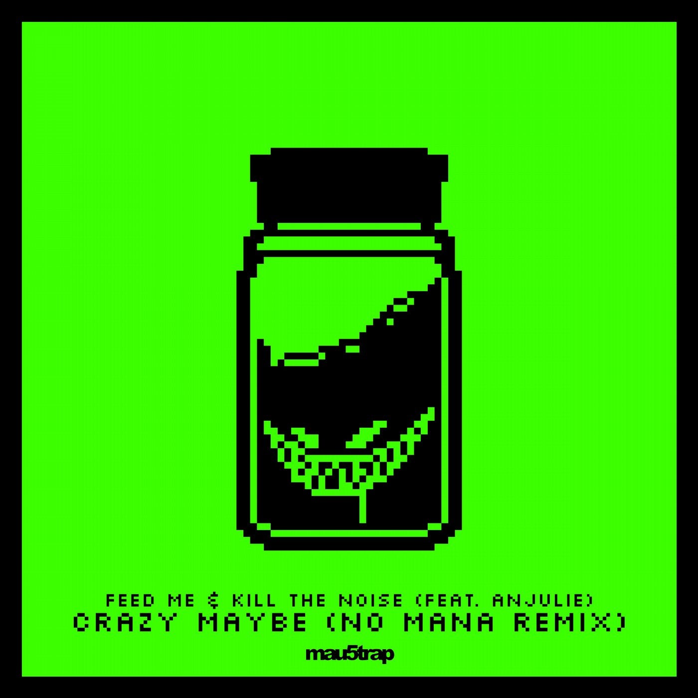 Crazy Maybe (No Mana Remix) feat. Anjulie