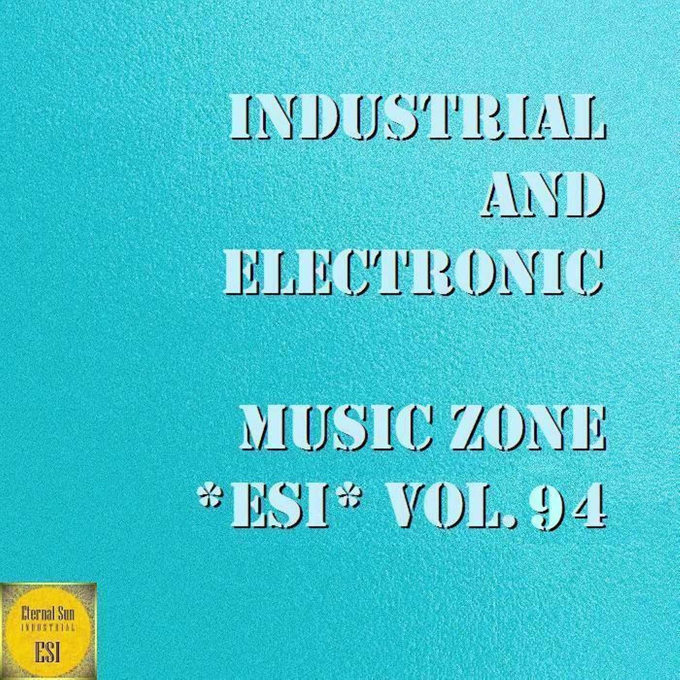 Industrial And Electronic - Music Zone ESI Vol. 94